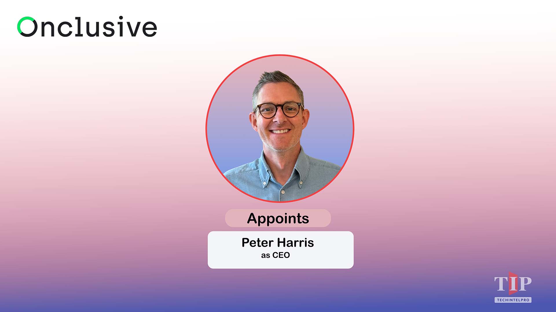 Onclusive Appoints Peter Harris as CEO to Lead Next Growth Phase
