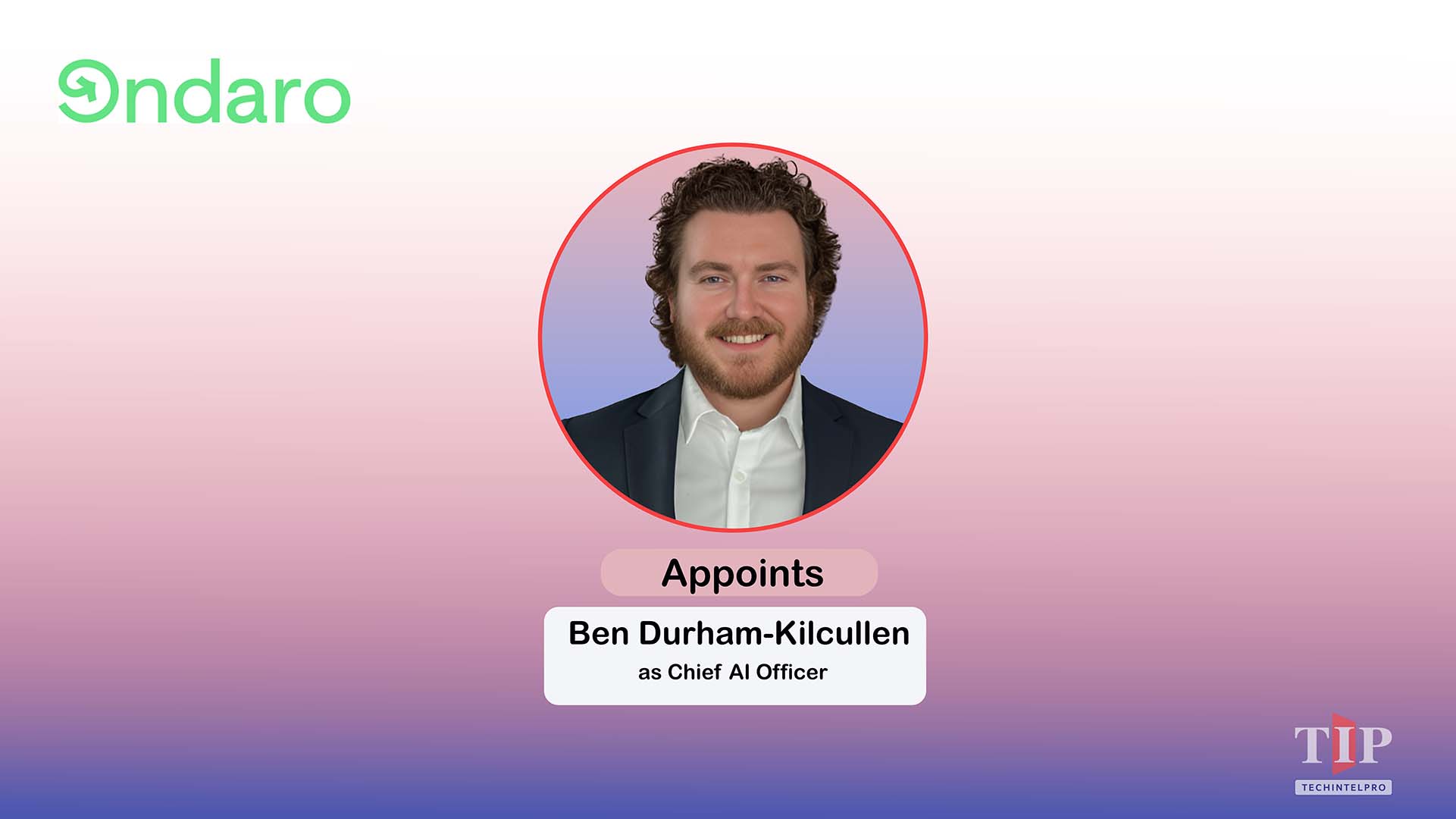 Ondaro Appoints Ben Durham-Kilcullen as First Chief AI Officer