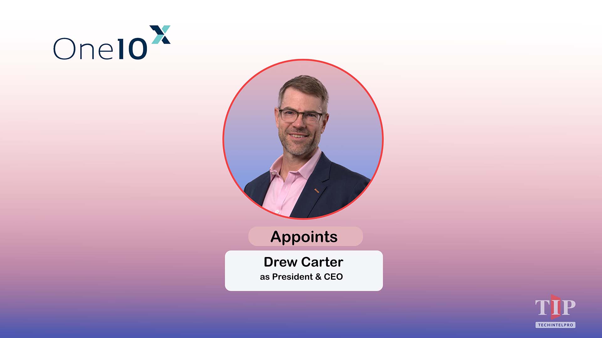 One10 Names Drew Carter President and CEO for Growth Strategy