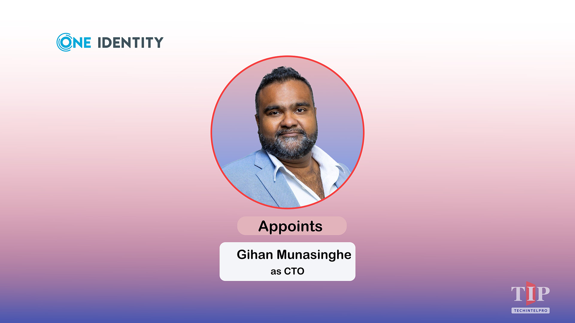 One Identity Appoints Gihan Munasinghe as Chief Technology Officer