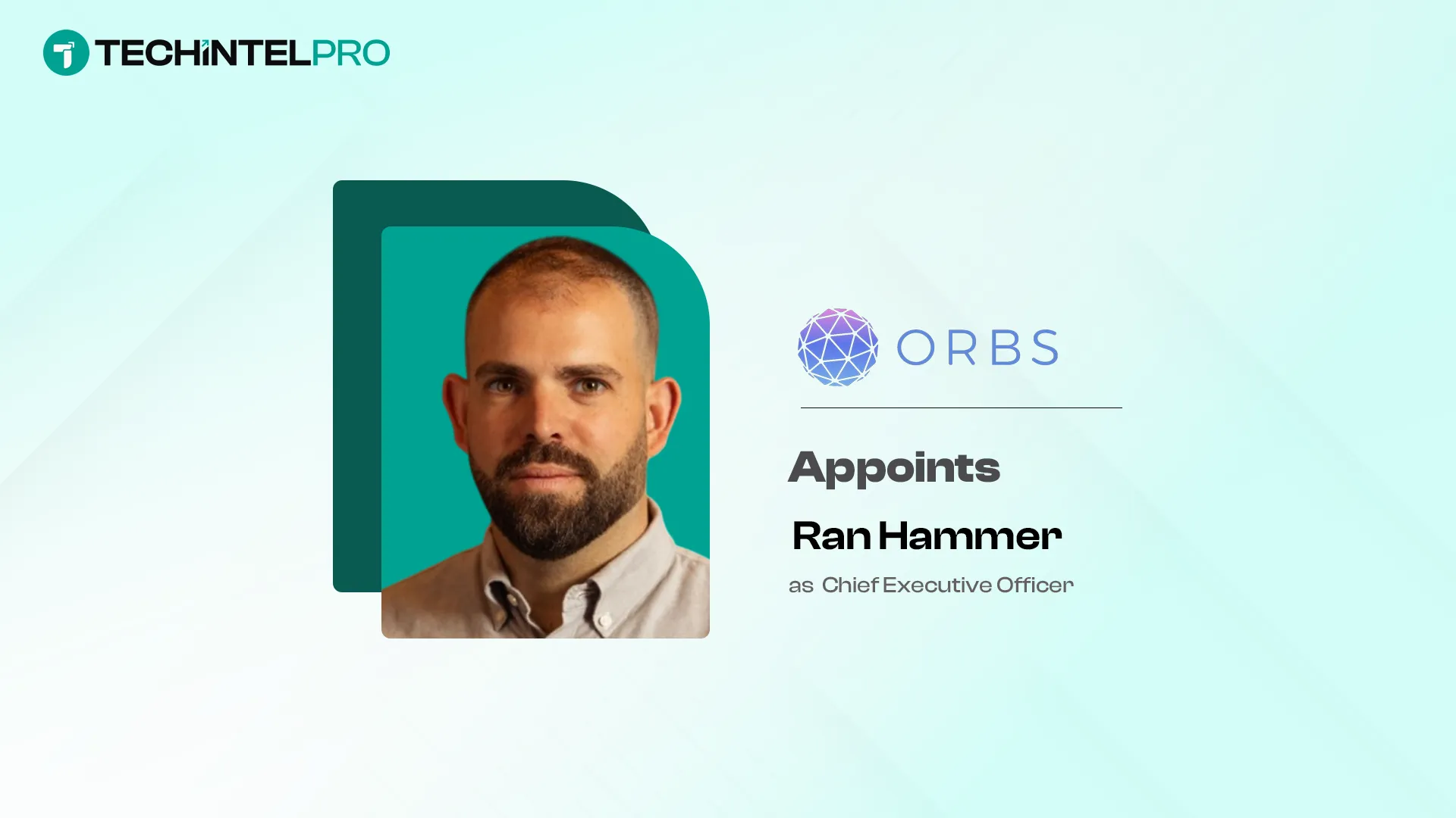 Orbs Appoints Ran Hammer CEO to Lead Next Stage of Growth