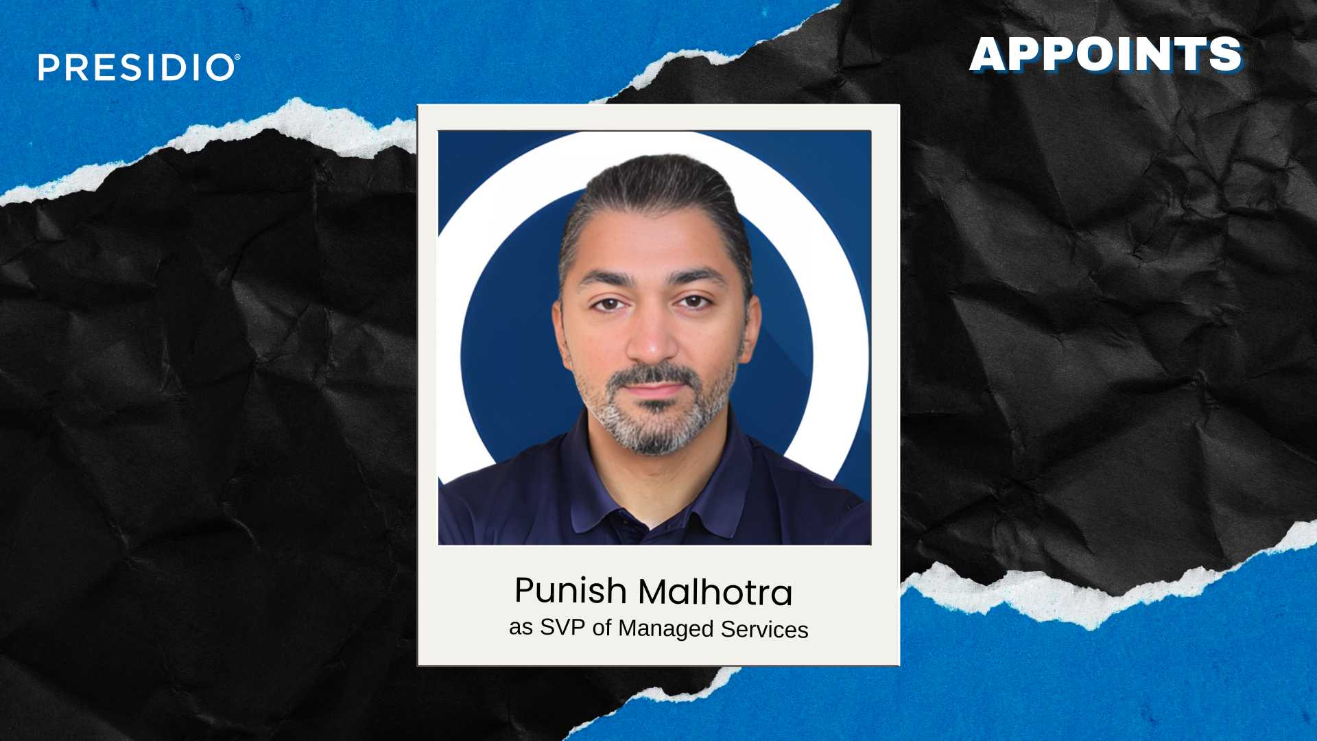 Presidio Appoints Punish Malhotra to Lead Managed Services Transformation