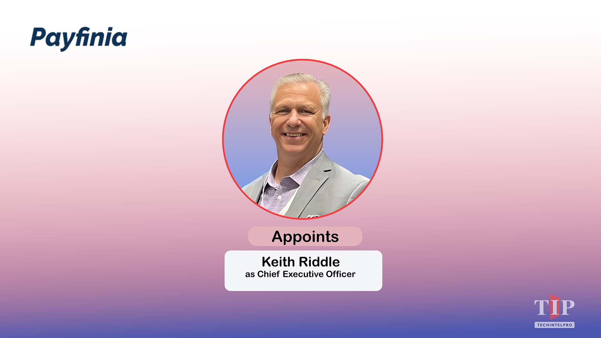 Payfinia Names Keith Riddle as CEO to Drive Instant Payments Growth