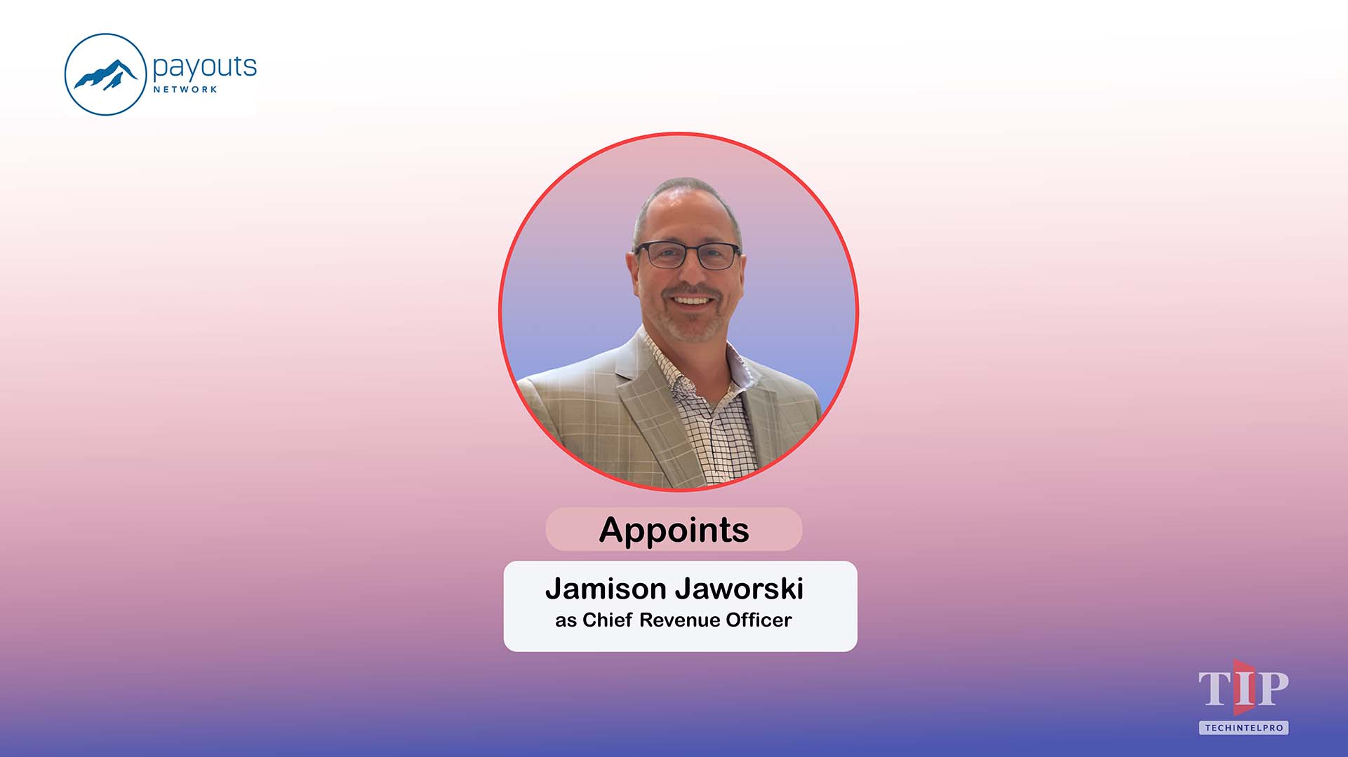 Payouts Network Names Jamison Jaworski as Chief Revenue Officer