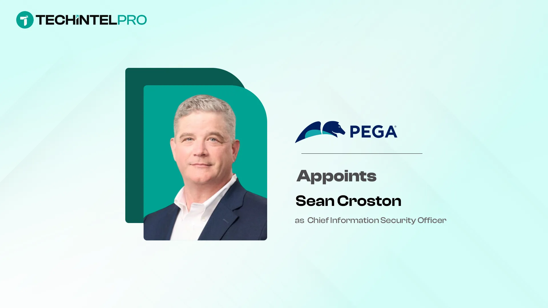 Sean Croston Joins Pega as Chief Information Security Officer