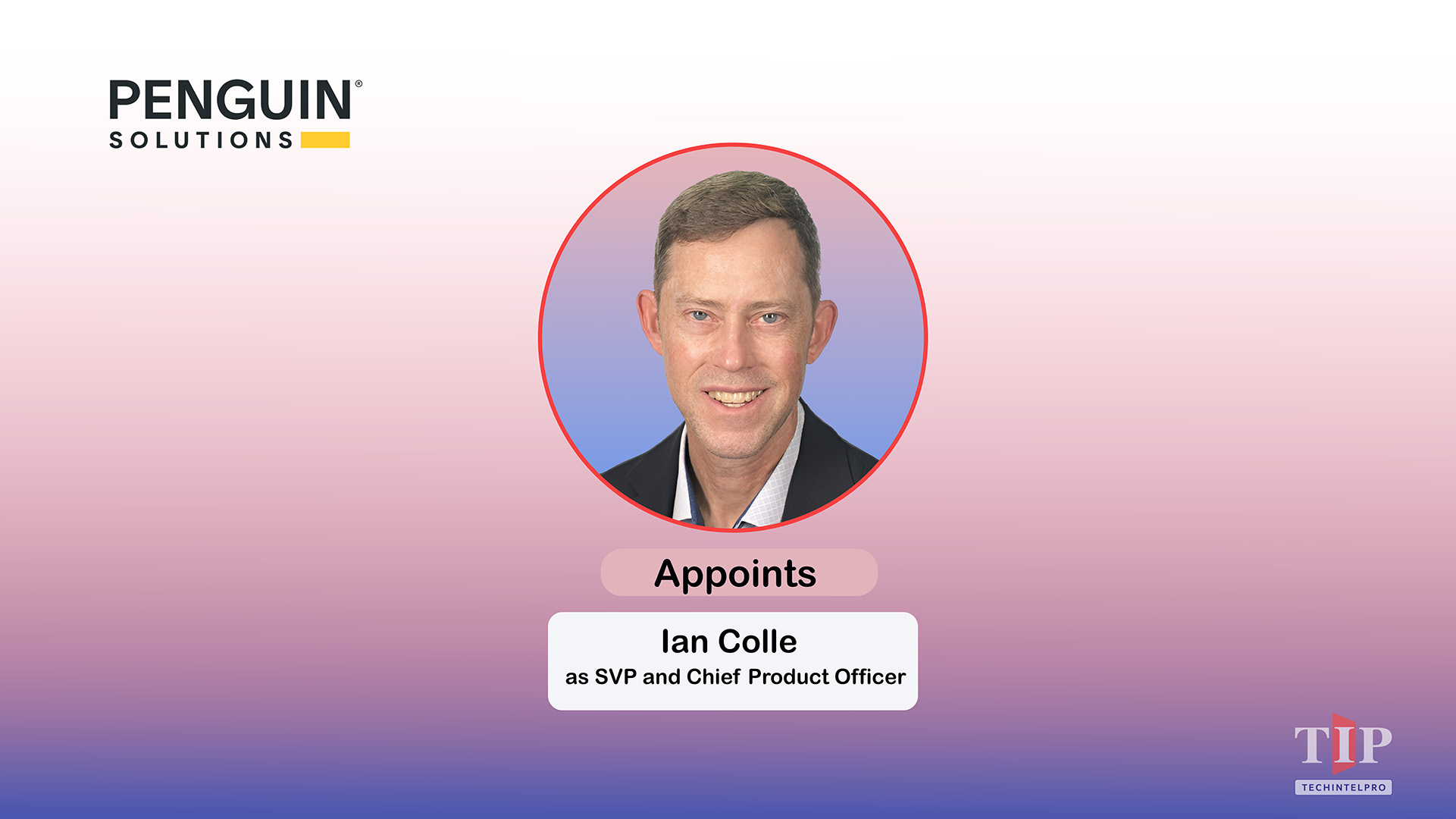 Penguin Solutions Names Ian Colle SVP and Chief Product Officer
