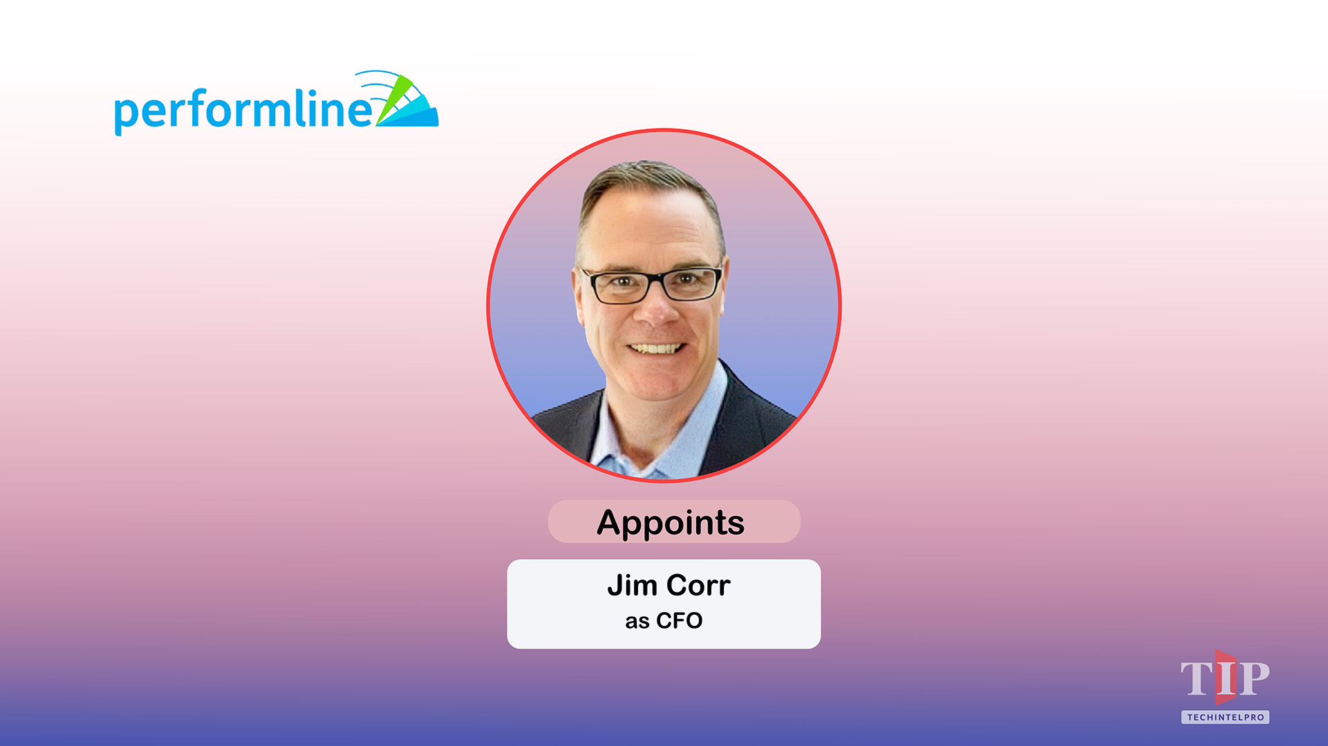 PerformLine Appoints Jim Corr as Chief Financial Officer