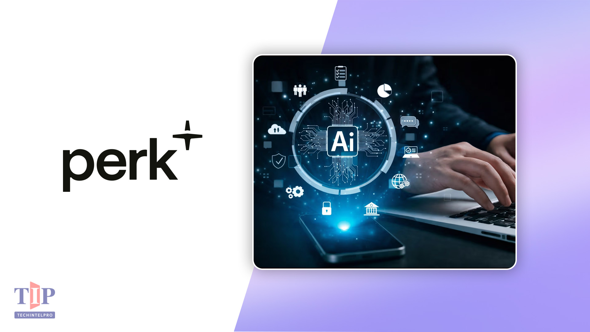 Perk Secures $300M Credit Facility for AI Platform Growth