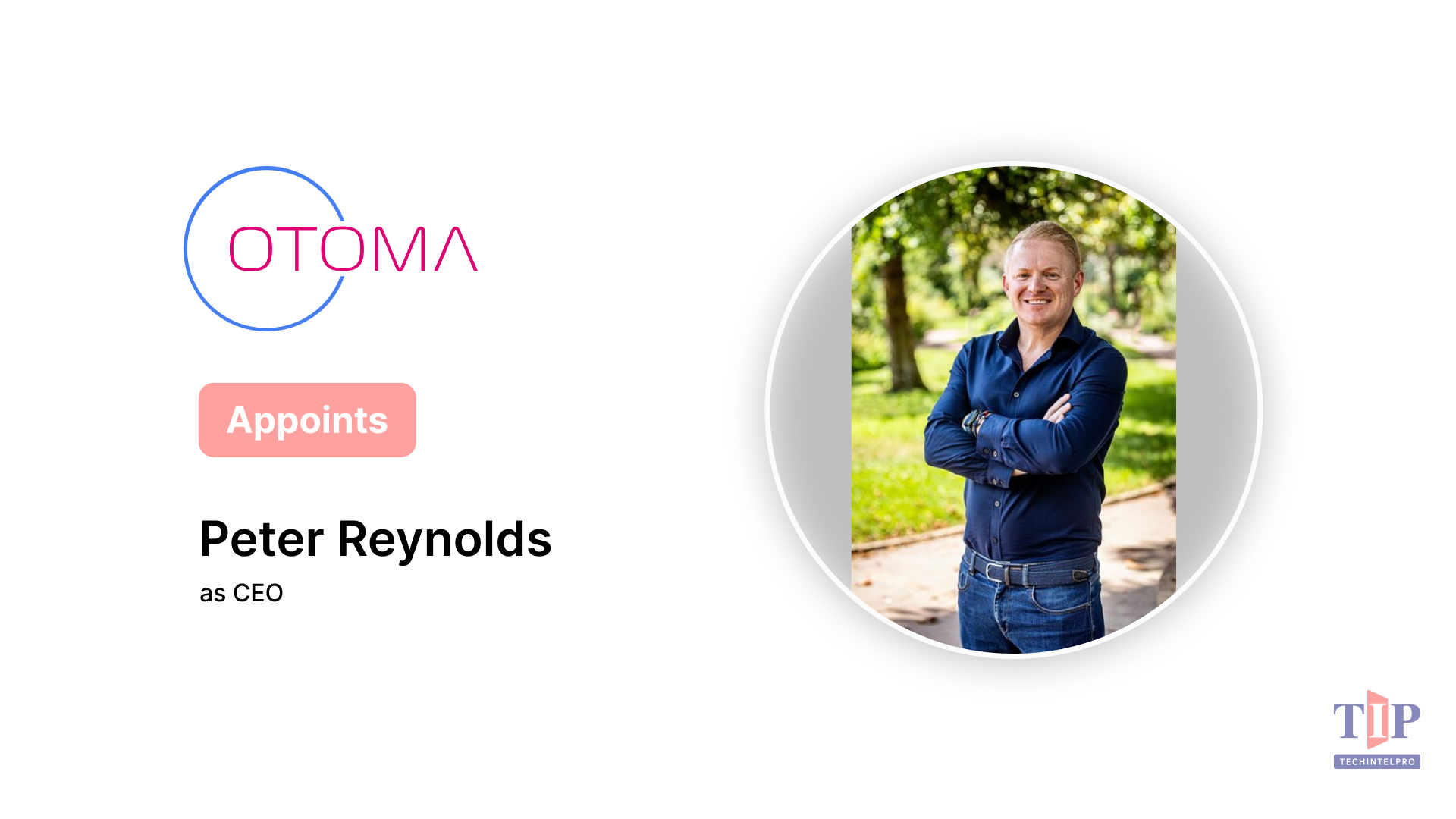 Otoma Launches AI-Native Payments Infrastructure; Peter Reynolds Named CEO