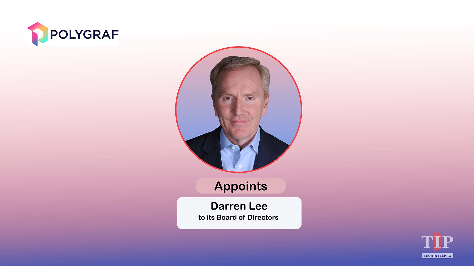 Polygraf AI Appoints Proofpoint Executive Darren Lee to Board
