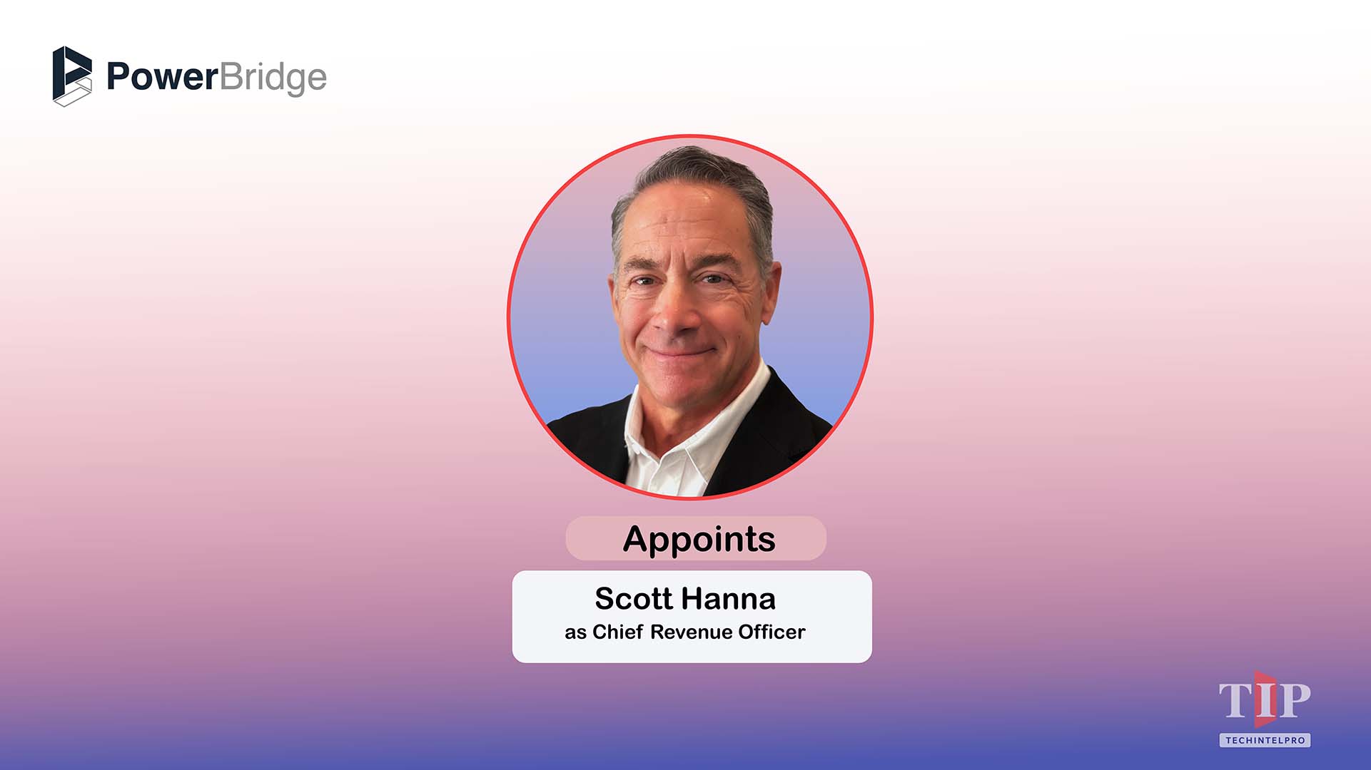 PowerBridge Appoints Scott Hanna as Chief Revenue Officer