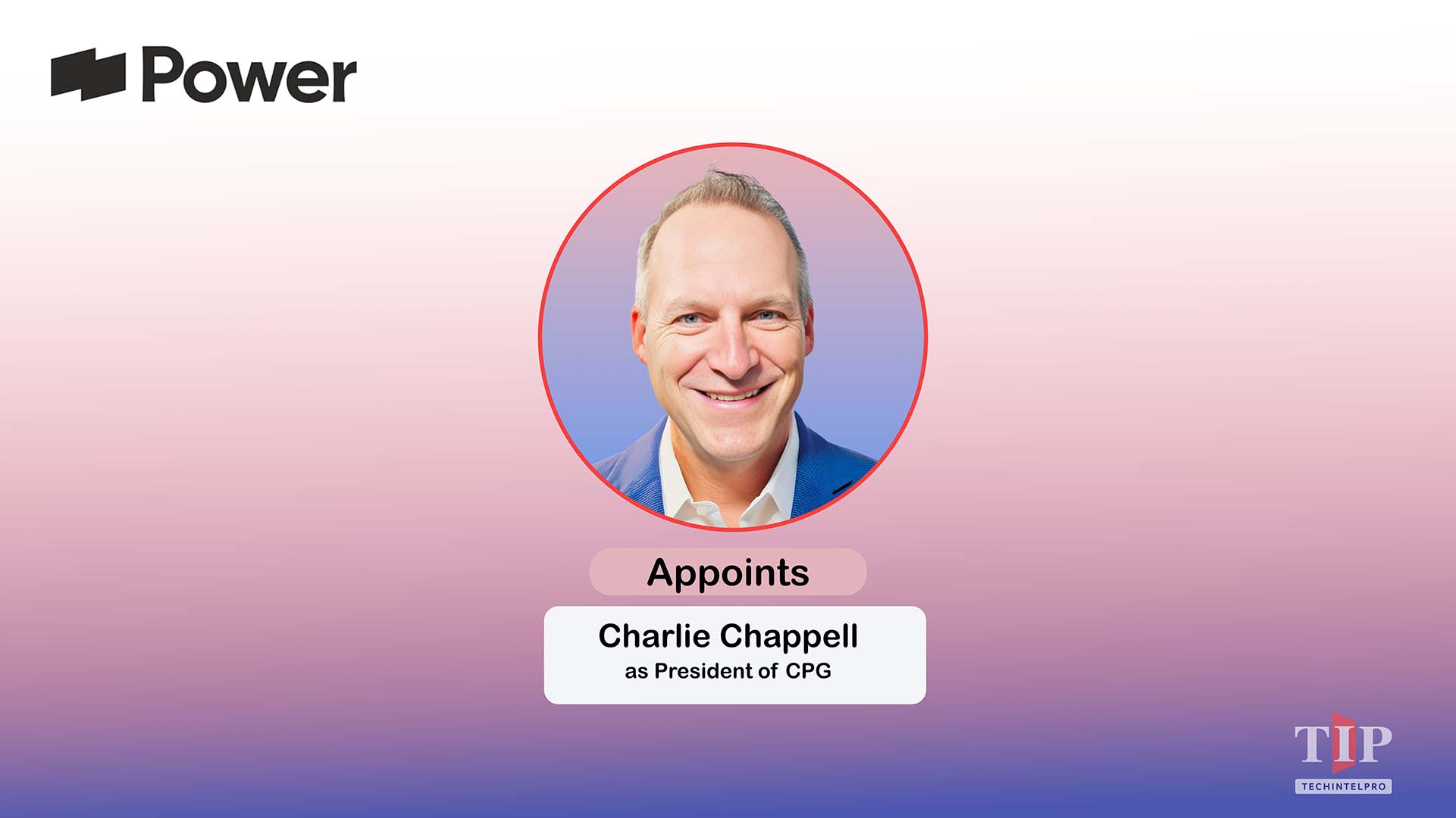 Power Digital Appoints Charlie Chappell as President of CPG Division