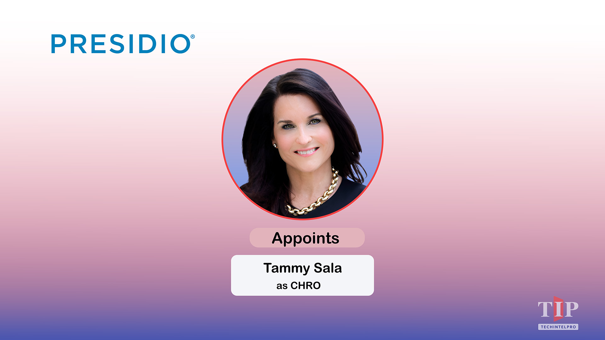 Presidio Appoints Tammy Sala as Chief Human Resources Officer