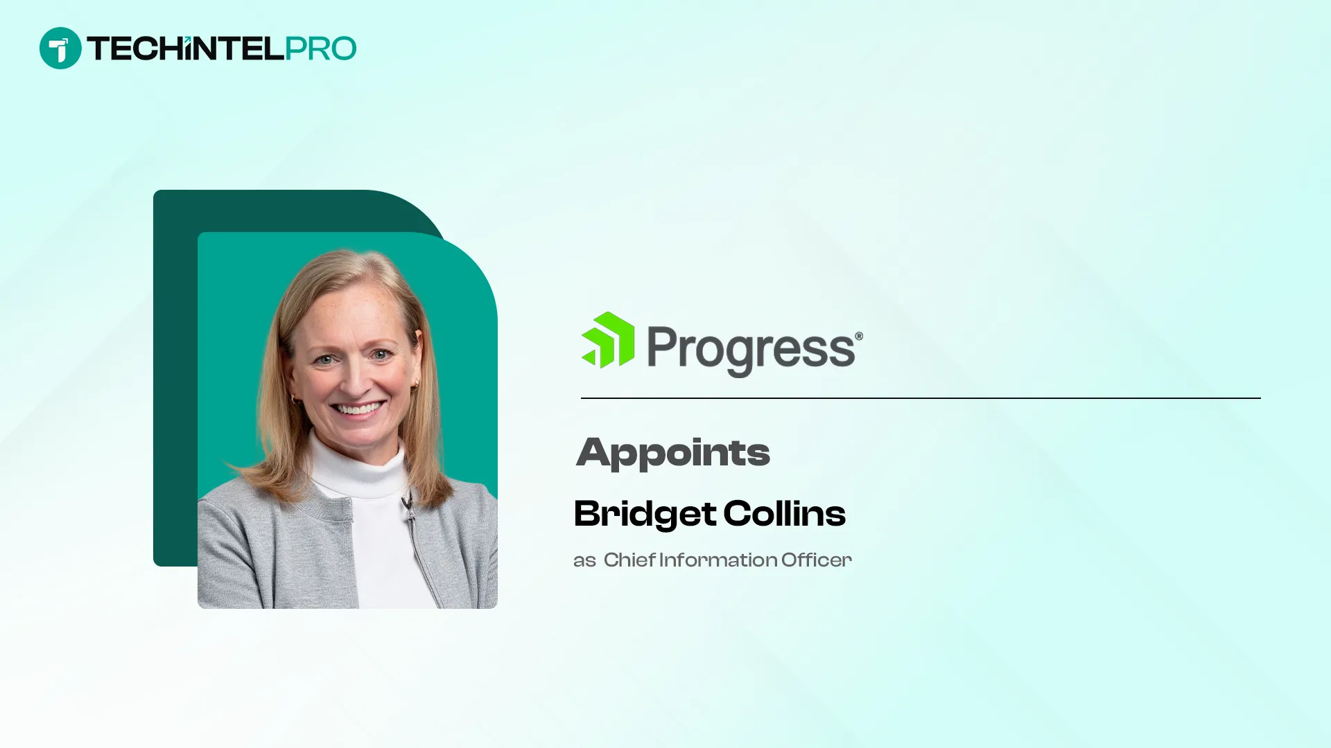 Progress Software Appoints Bridget Collins as Chief Information Officer