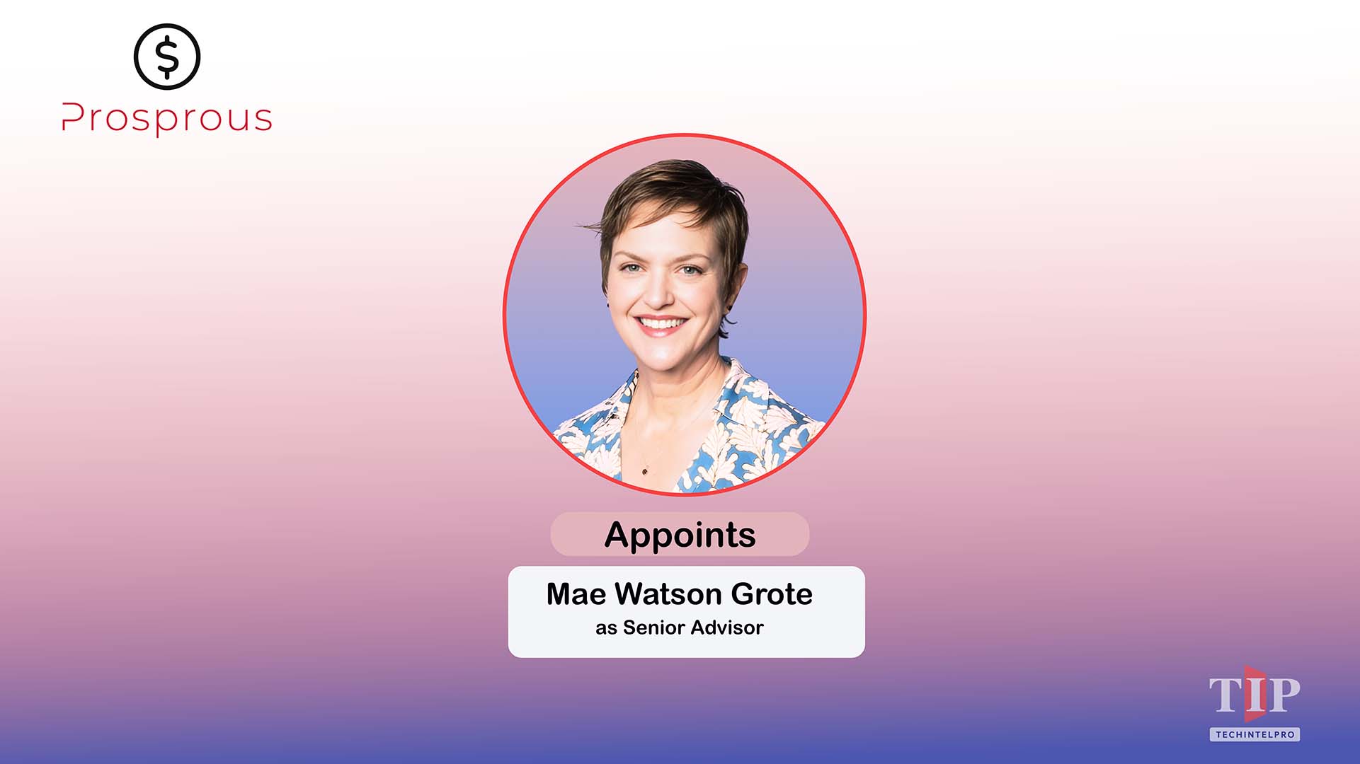 Prosprous.ai Appoints Mae Watson Grote as Senior Advisor