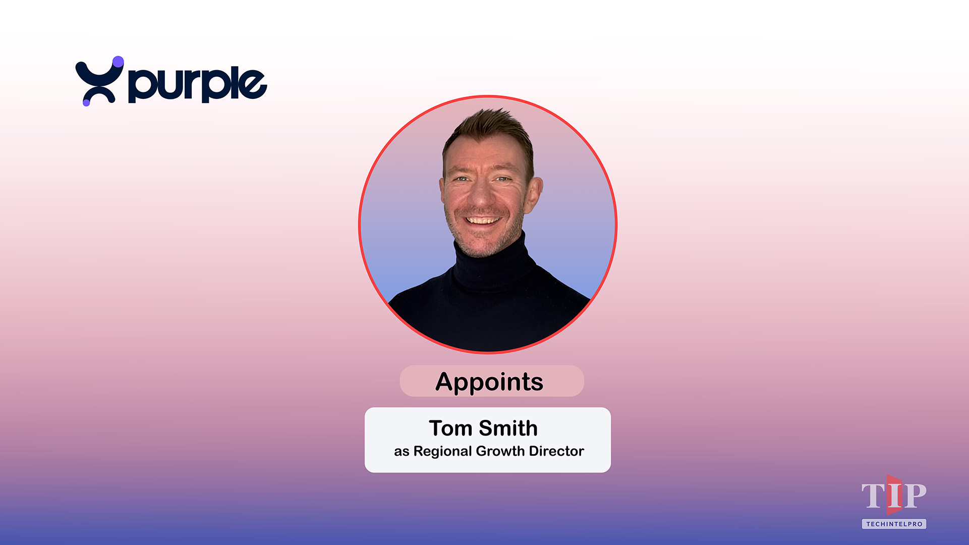Purple Appoints Tom Smith as Regional Growth Director for North East Expansion