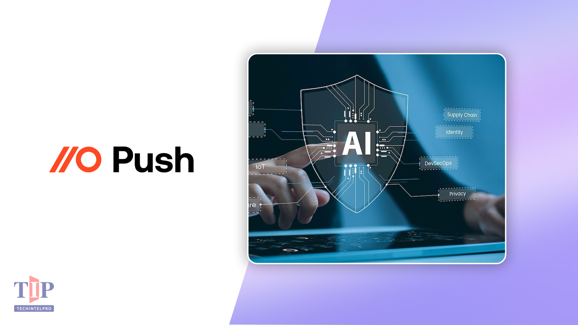 Push Security Launches Browser Controls for AI Data