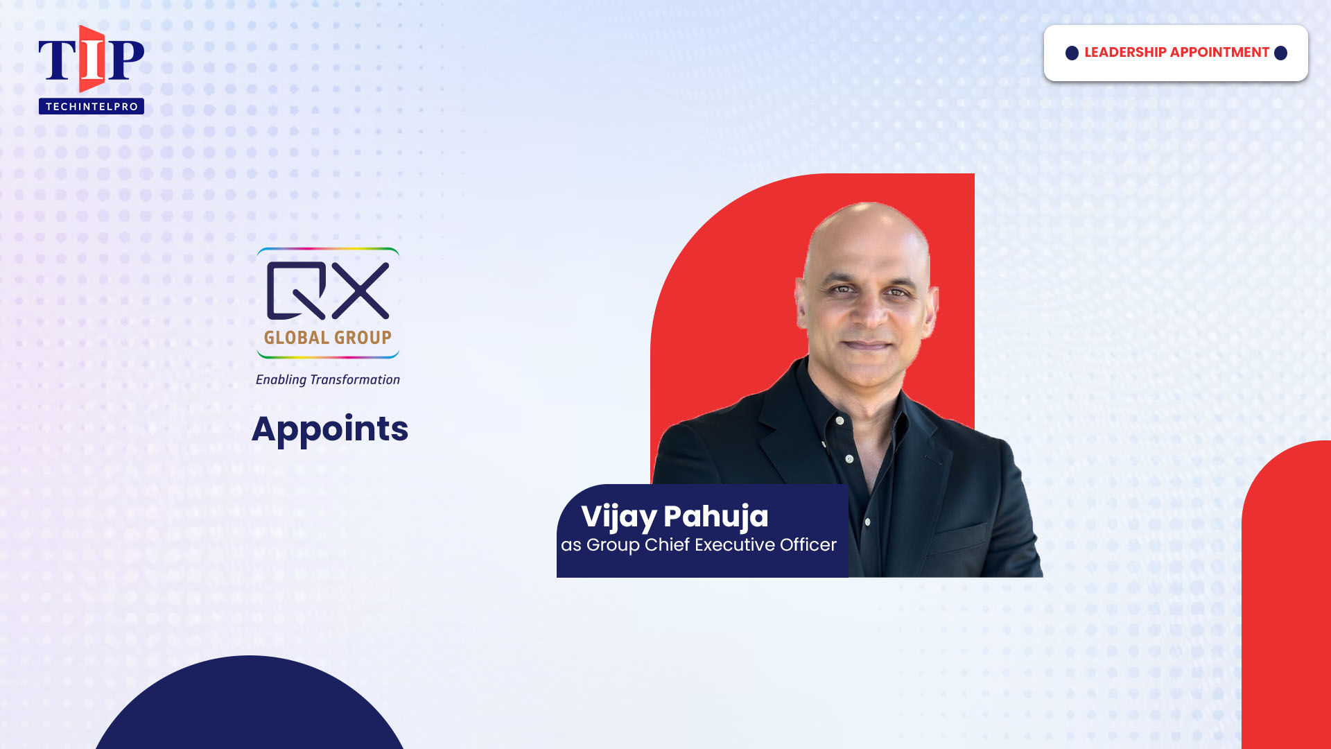 QX Global Appoints Vijay Pahuja as Group CEO to Drive AI Growth