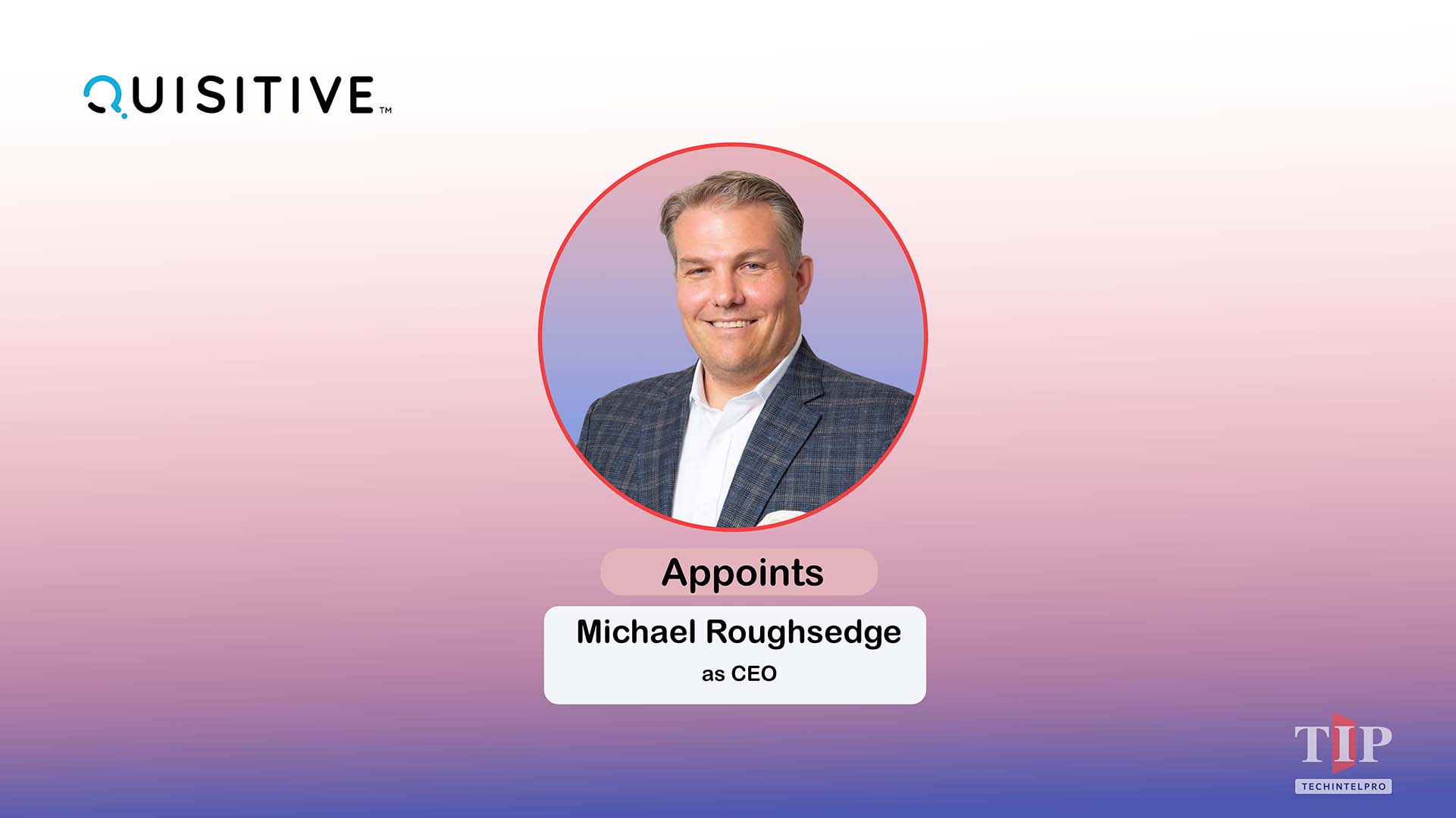 Quisitive Appoints Michael Roughsedge as CEO to Lead AI Era Growth