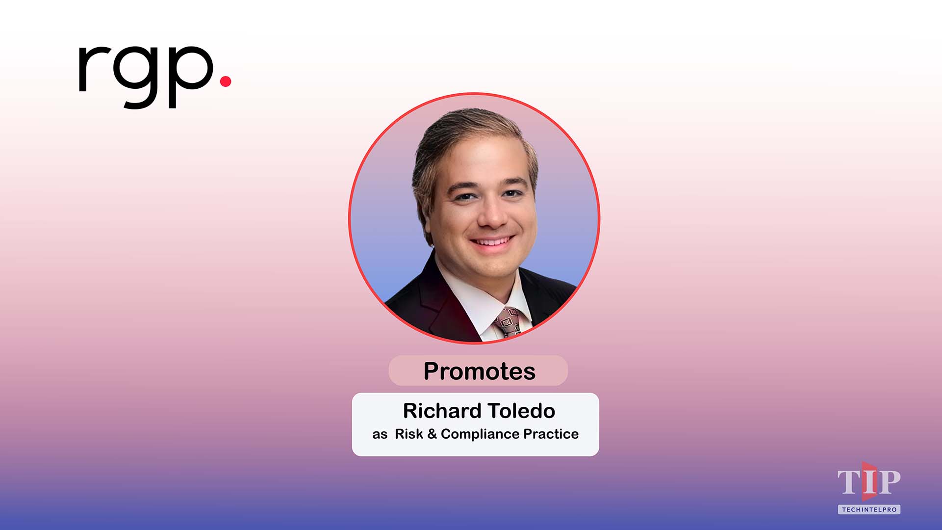 RGP Appoints Richard Toledo to Lead Risk & Compliance Practice
