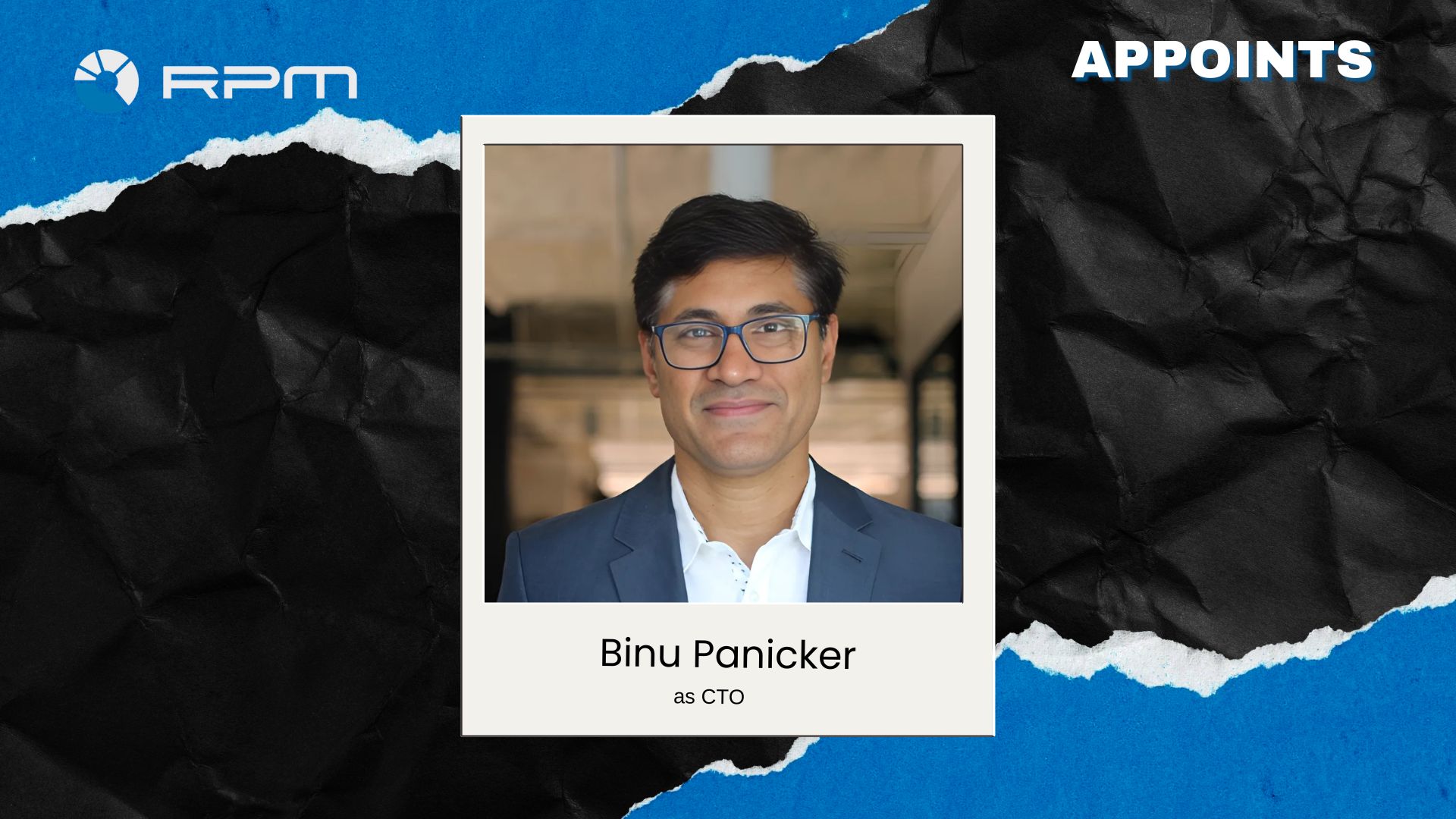 RPM Appoints Binu Panicker as CTO to Drive AI Innovation