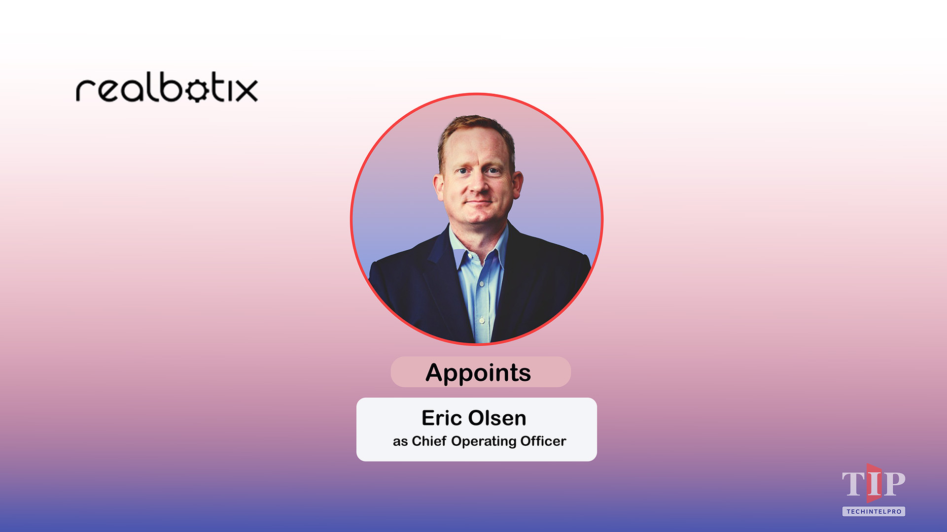  Realbotix Appoints Eric Olsen as Chief Operating Officer