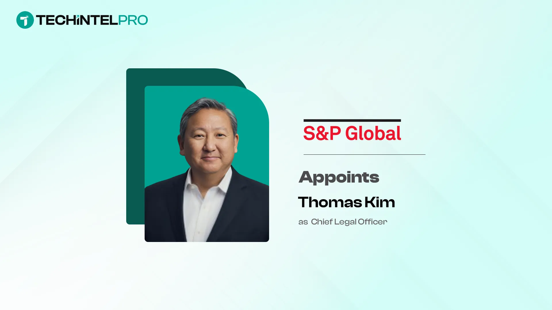  S&P Global Appoints Thomas Kim as Chief Legal Officer