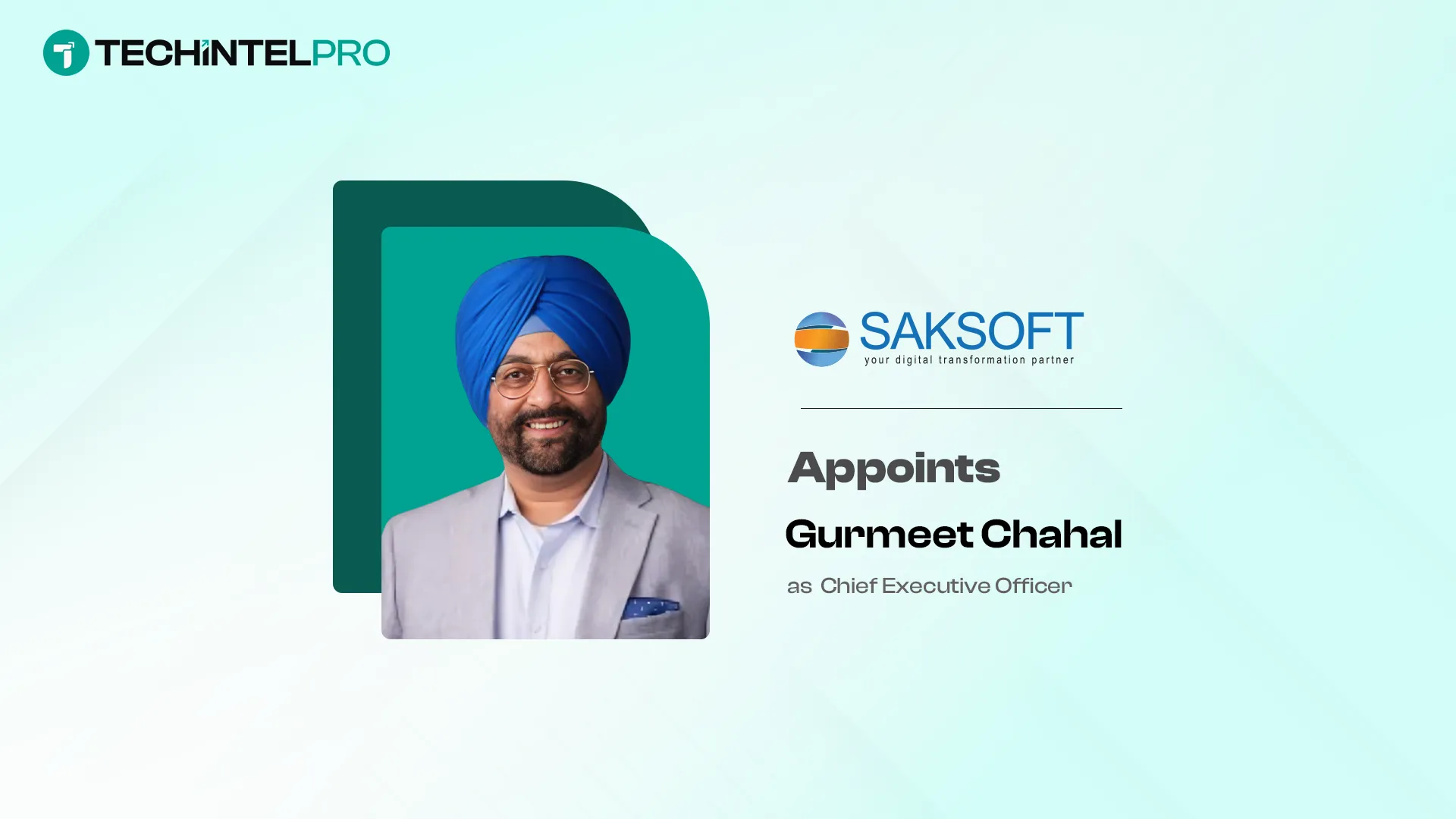  Saksoft Appoints Gurmeet Chahal as CEO for Global AI-Led Growth