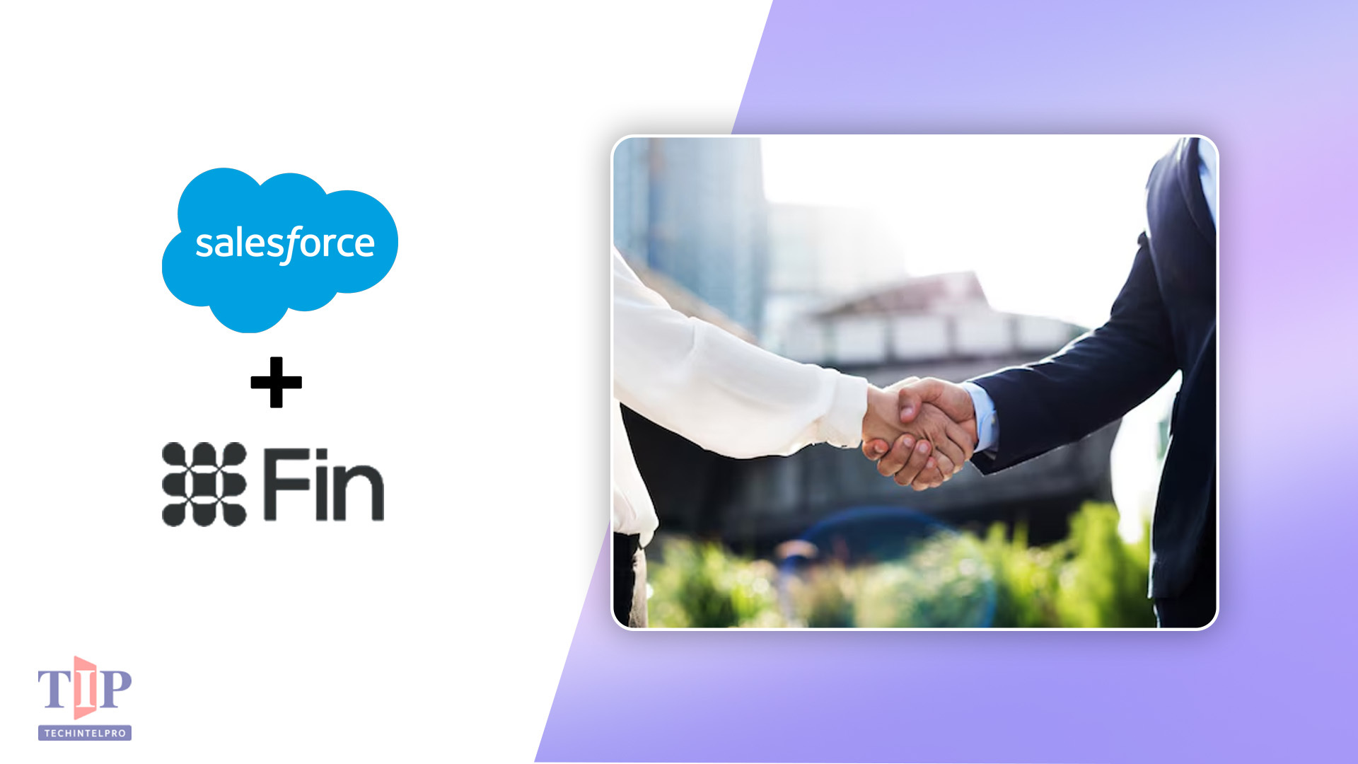 Salesforce Signs Definitive Agreement to Acquire Fin for $3.6B
