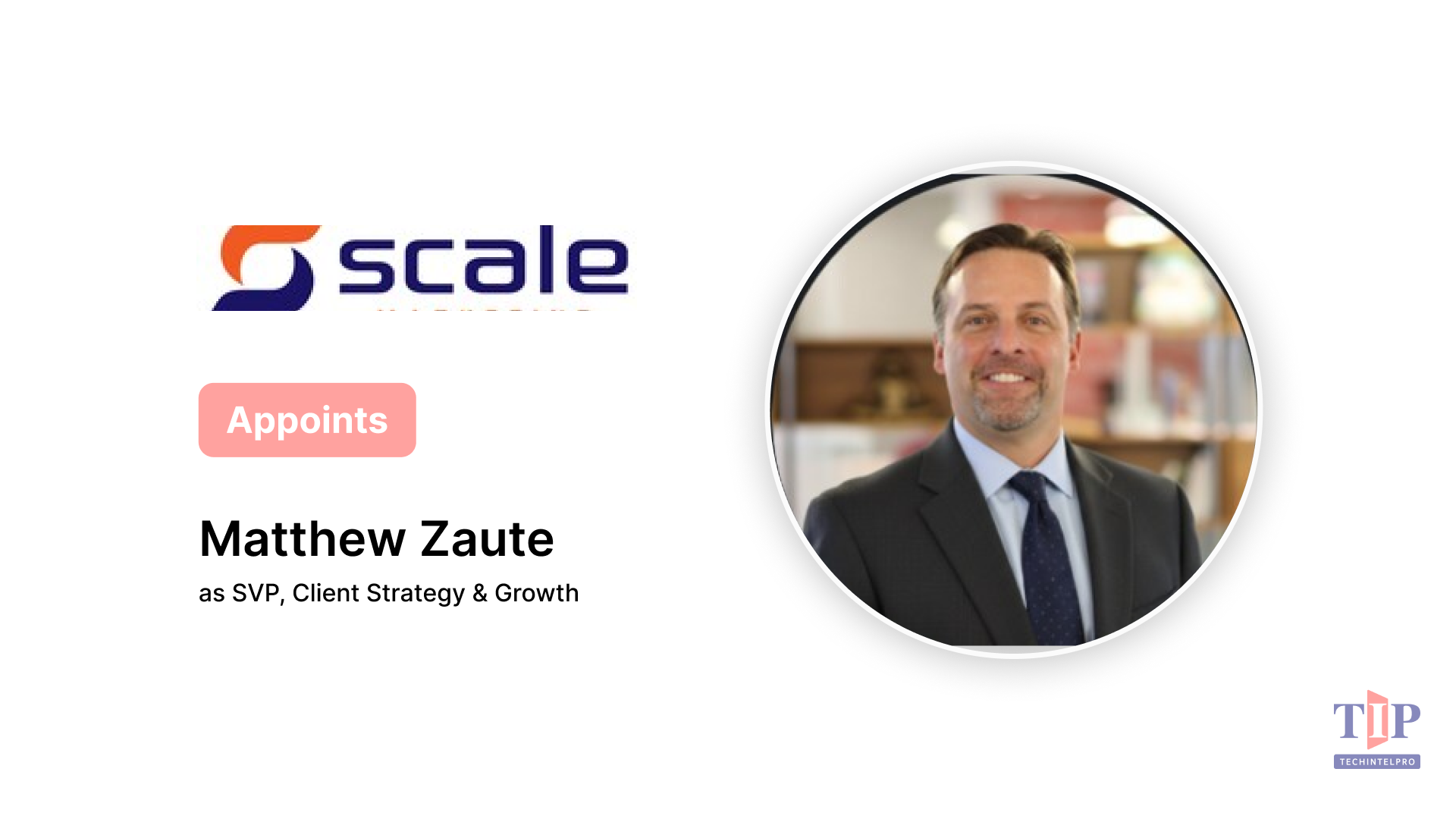 Scale Marketing Appoints Matthew Zaute as SVP, Client Strategy & Growth