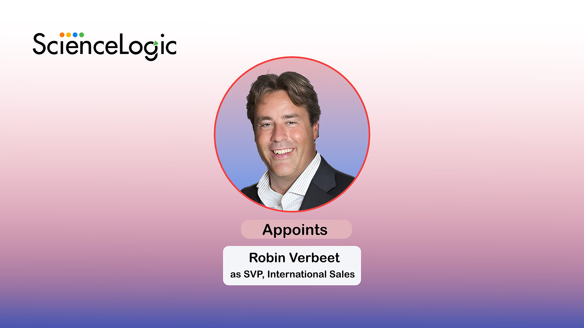 ScienceLogic Names Robin Verbeet SVP International Sales