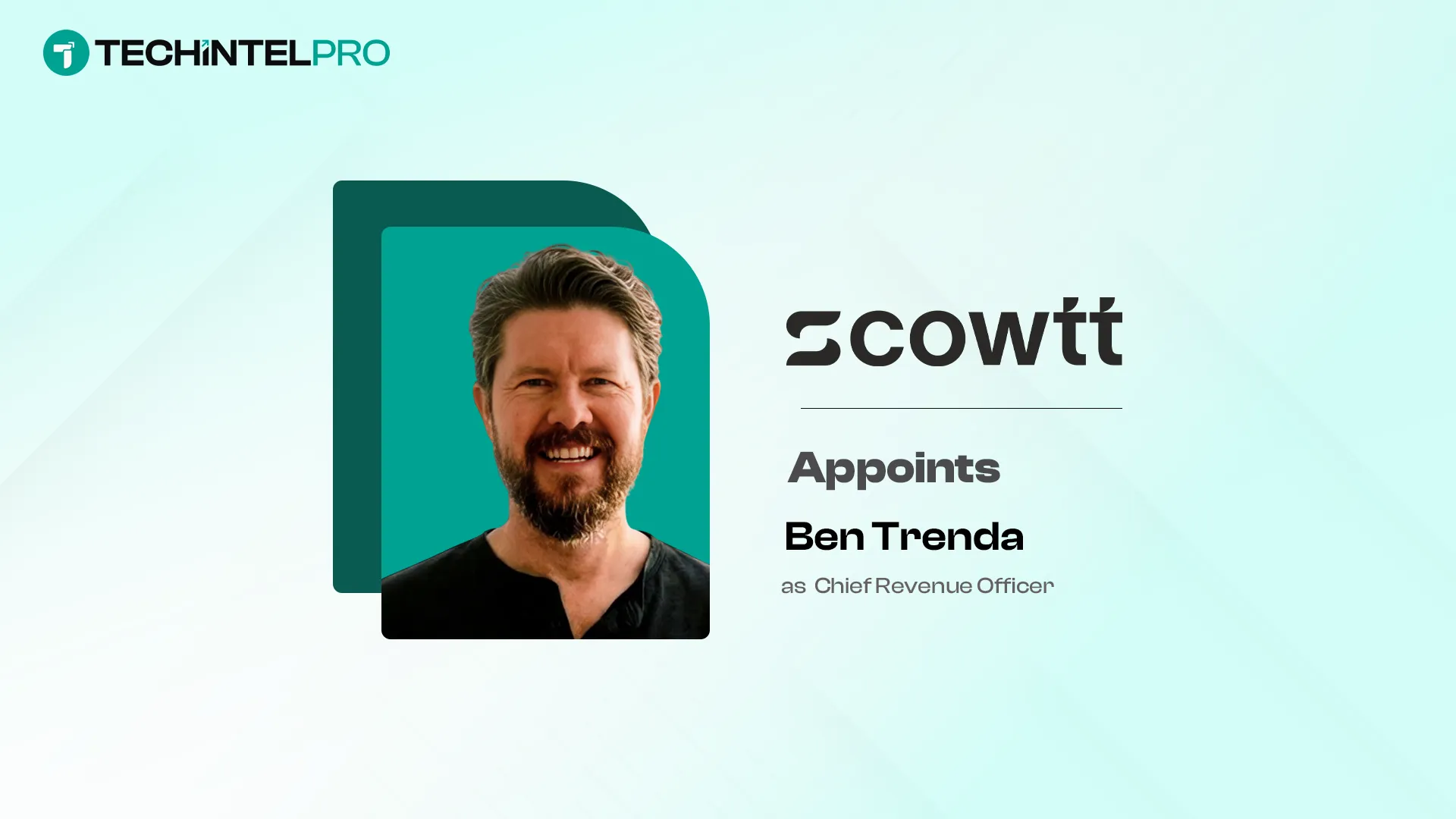 Scowtt Appoints AdTech Veteran Ben Trenda as Chief Revenue Officer