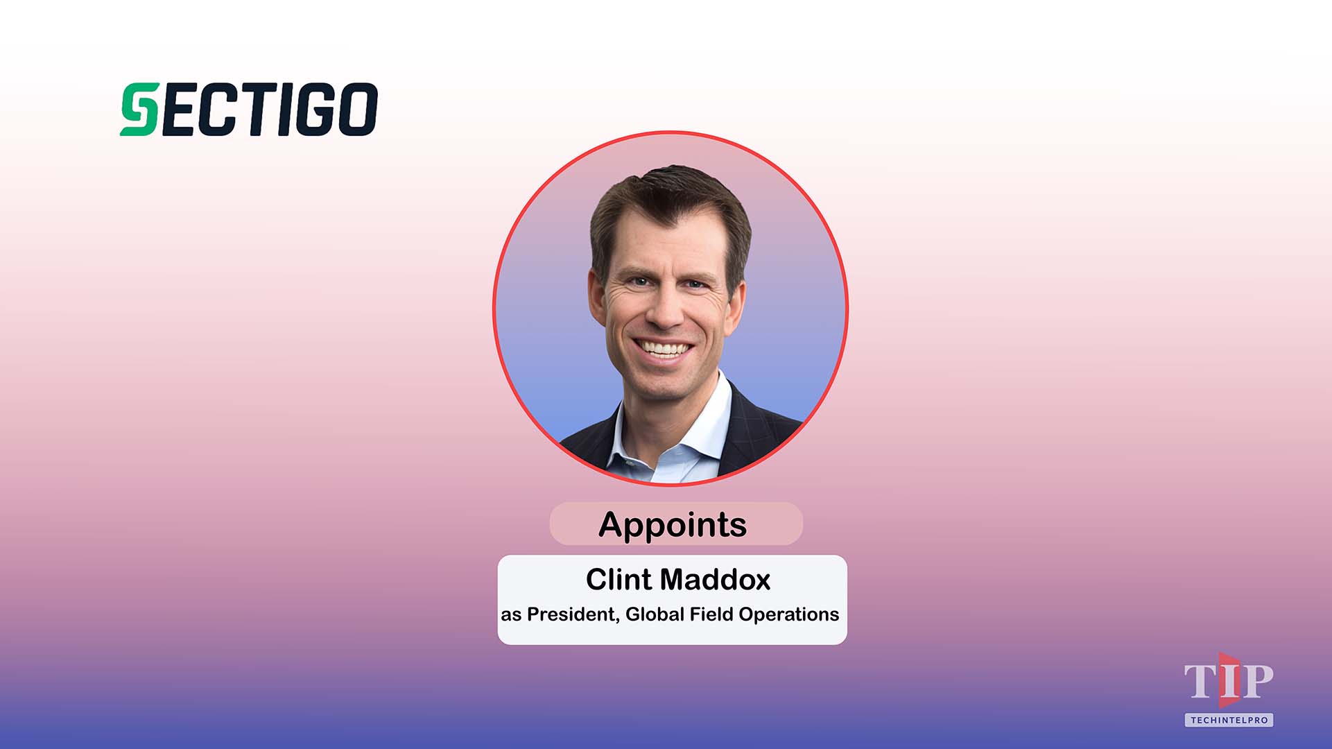Sectigo Appoints Clint Maddox as President of Global Field Operations