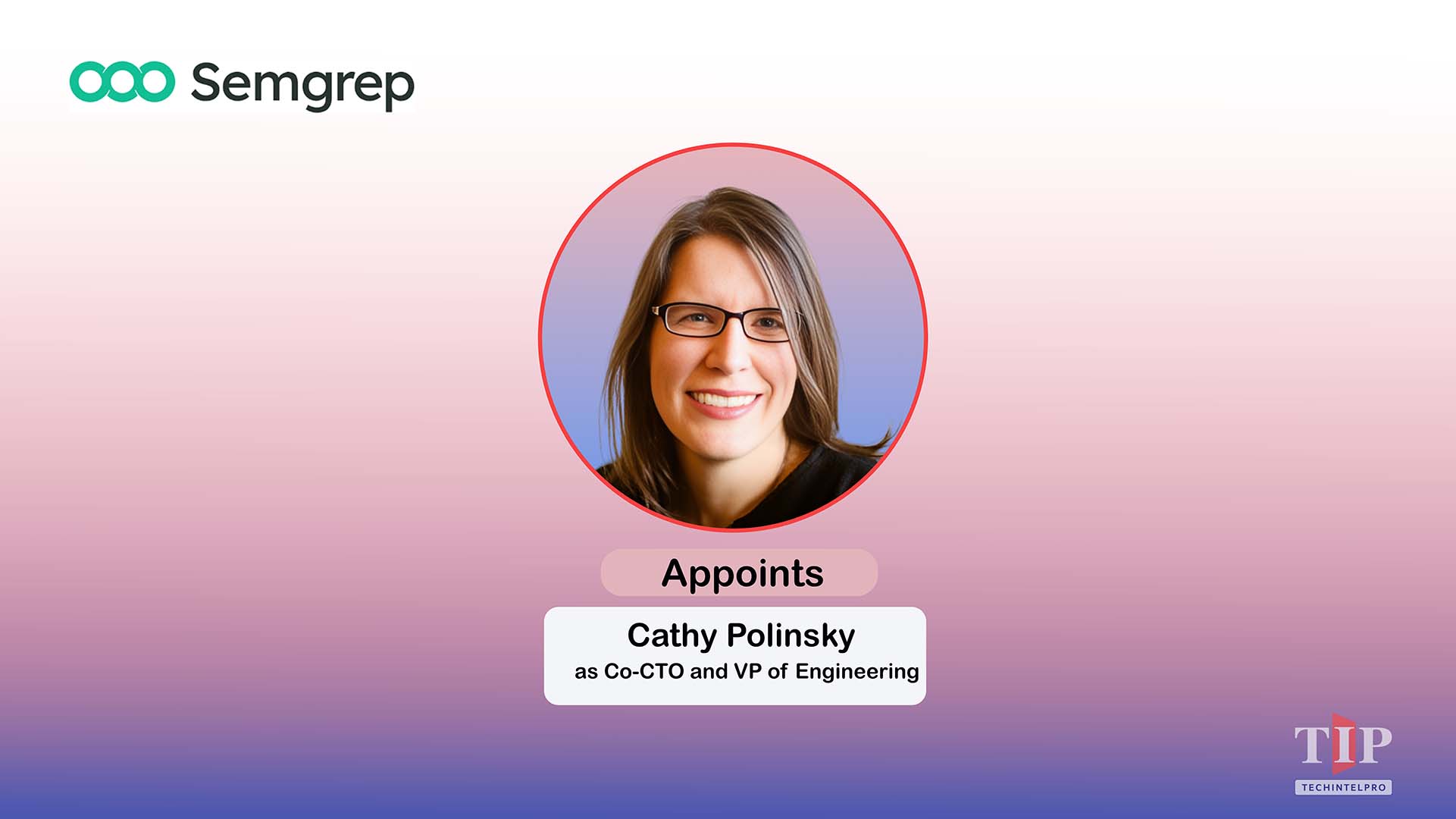 Semgrep Hires Cathy Polinsky as Co-CTO and VP of Engineering