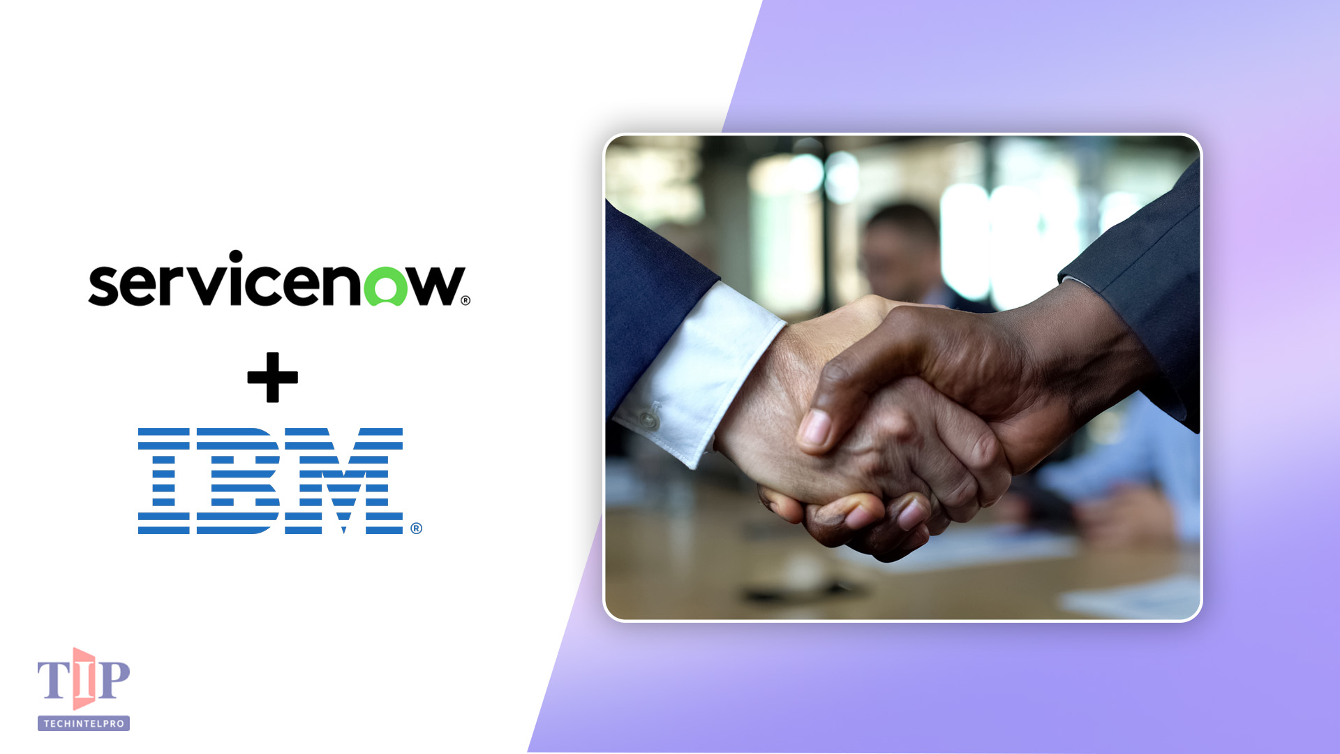 ServiceNow and IBM Expand Collaboration to Unlock Enterprise Data for AI at Scale