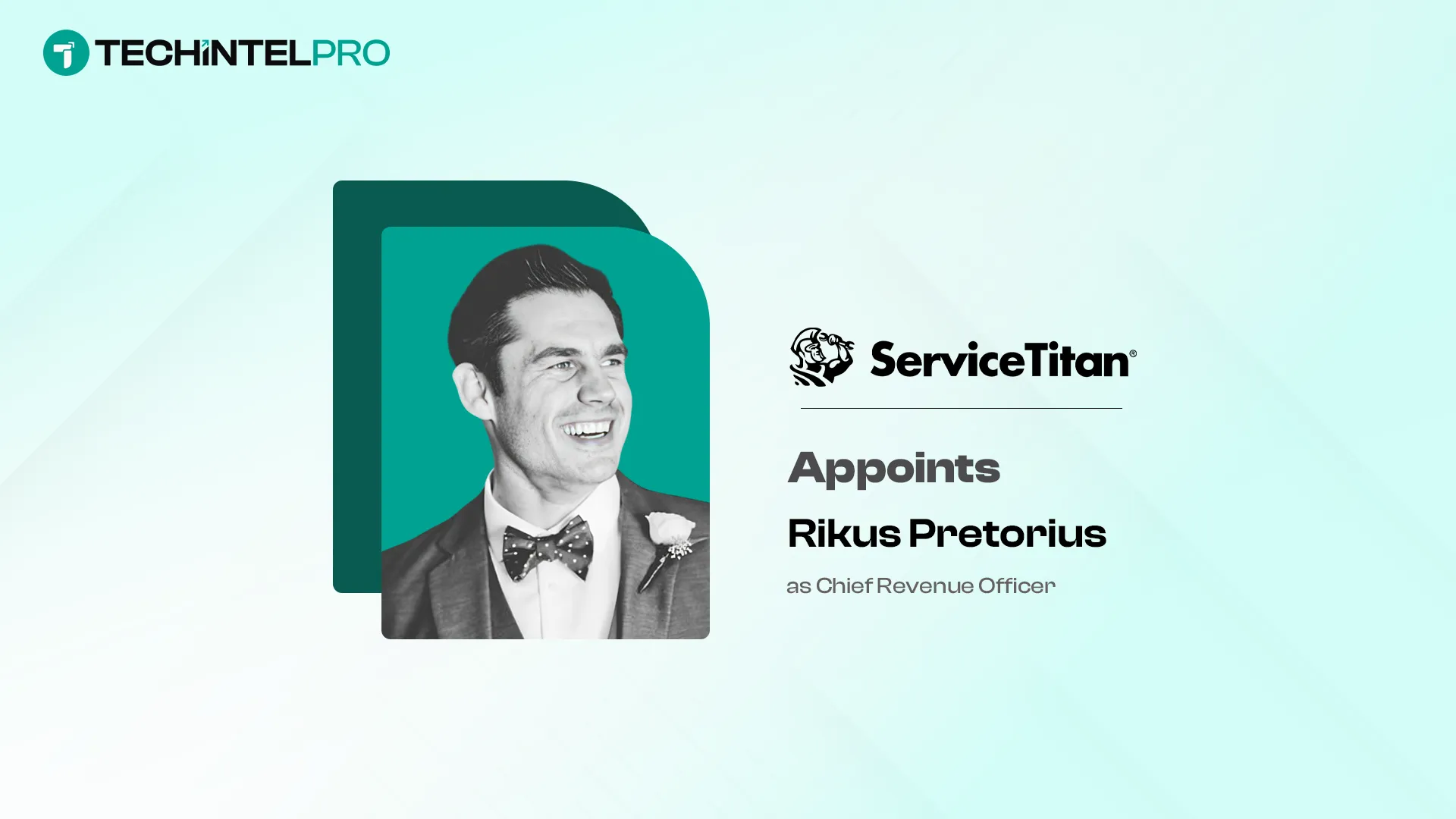 ServiceTitan Names Rikus Pretorius Next Chief Revenue Officer for Growth