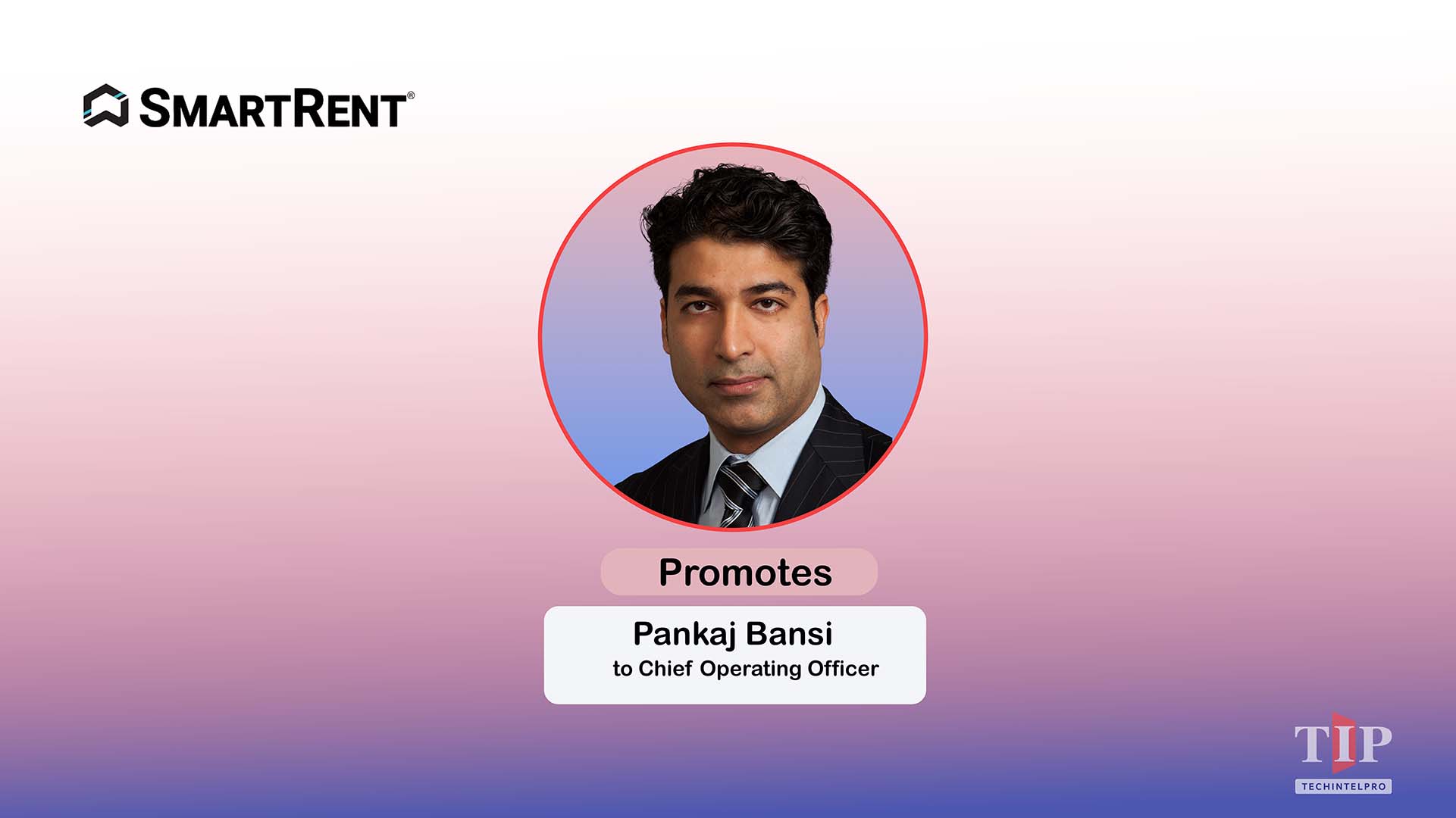 SmartRent Promotes Pankaj Bansi to Chief Operating Officer