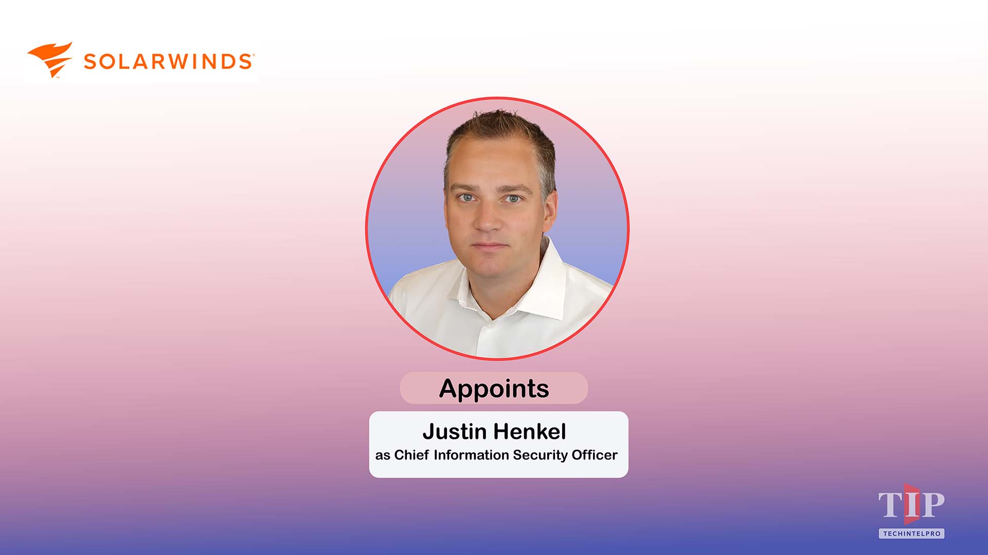 SolarWinds Appoints Justin Henkel as Chief Information Security Officer