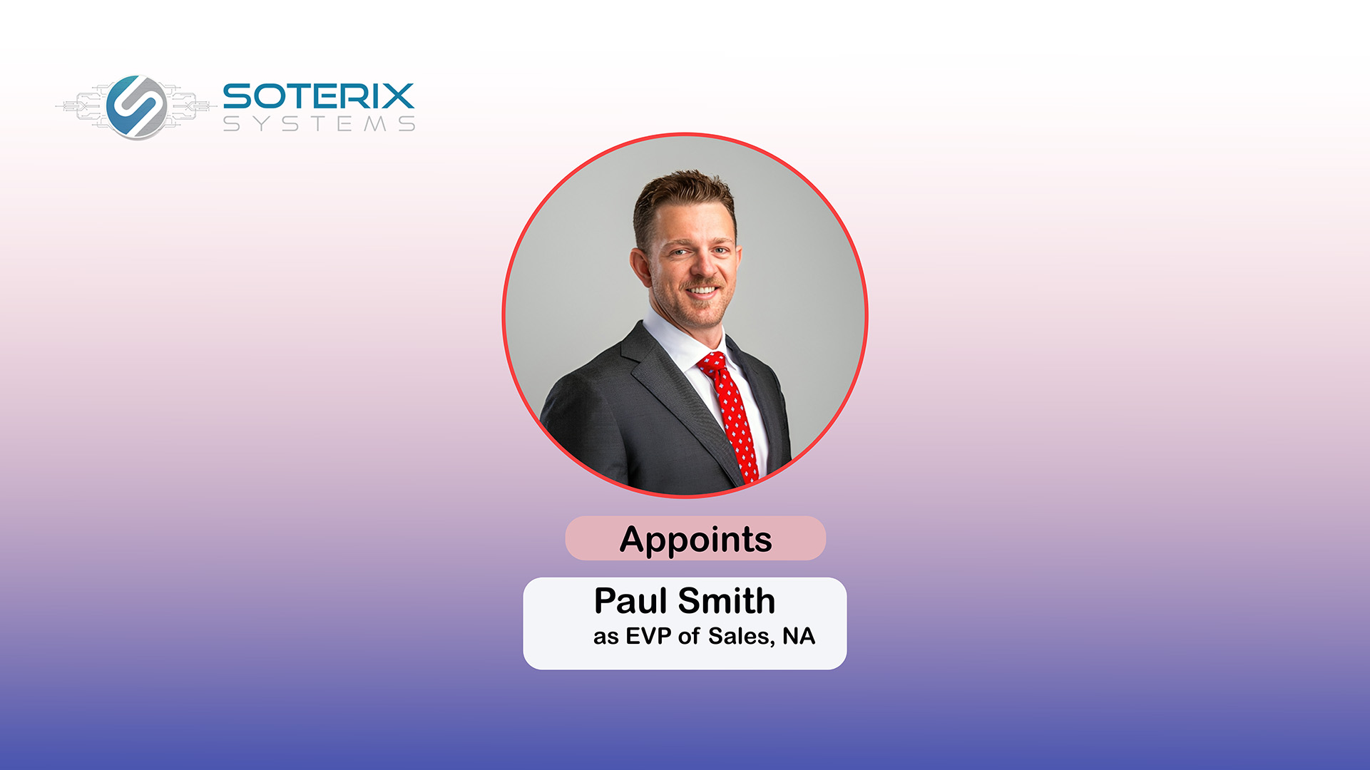 Soterix Systems Appoints Paul Smith as EVP of Sales, North America