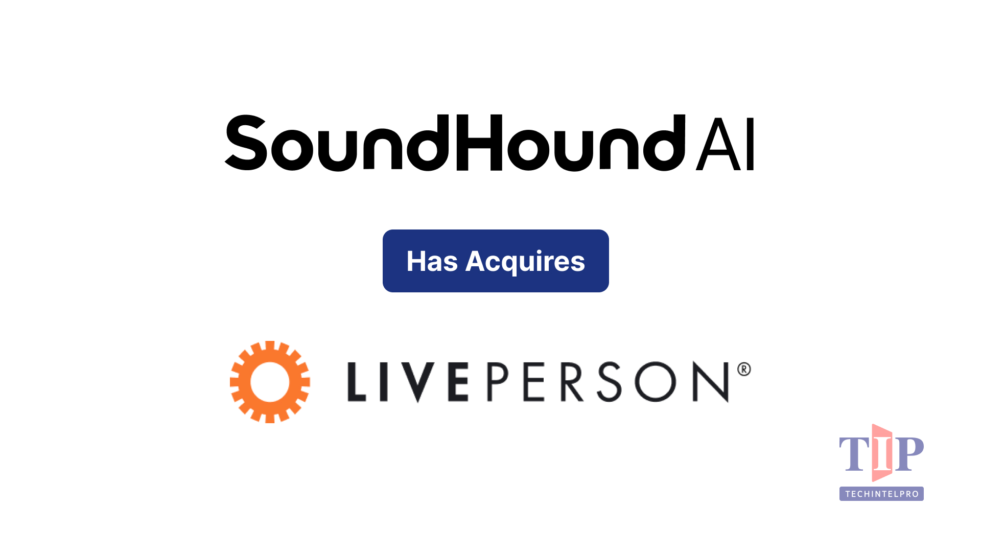 SoundHound AI to Acquire LivePerson, Creating End-to-End Omnichannel Conversational AI Platform
