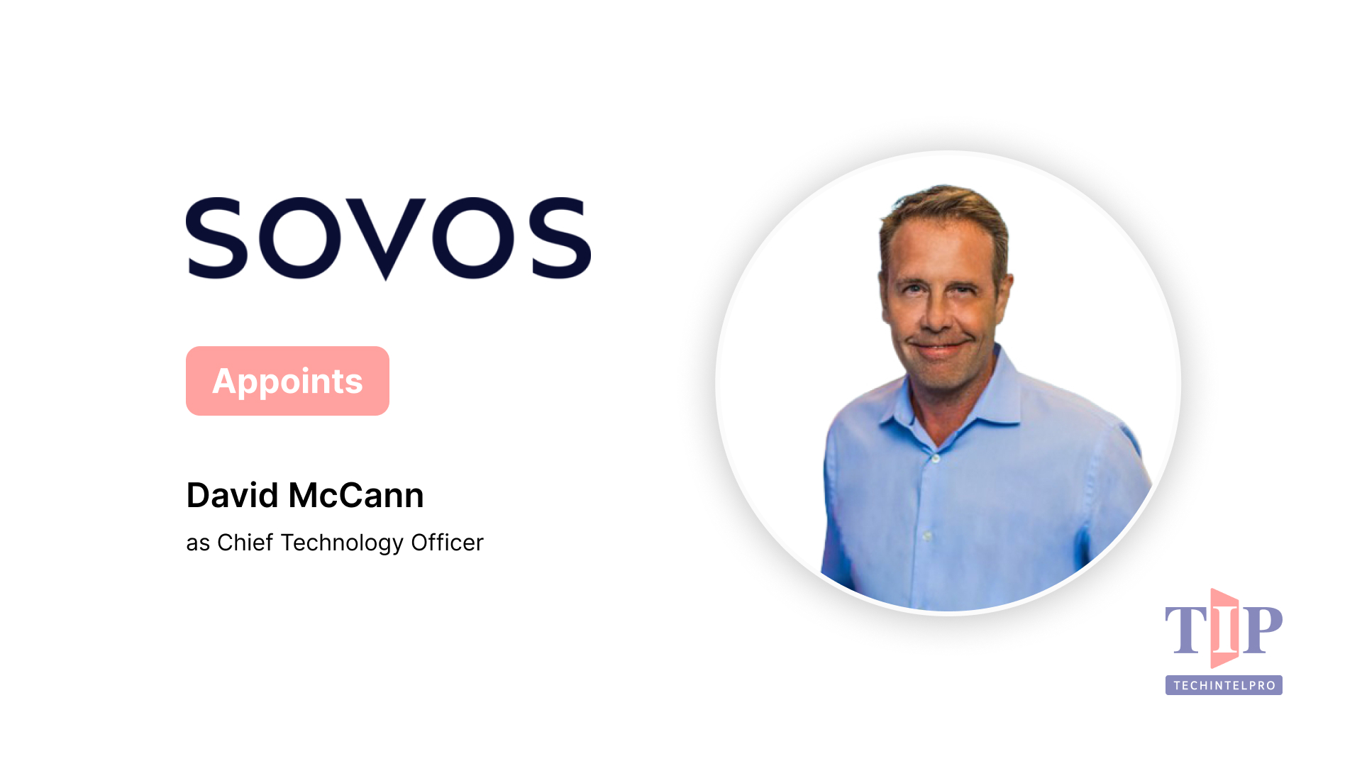 Sovos Appoints David McCann as Chief Technology Officer to Drive Next Phase of Compliance Platform Innovation