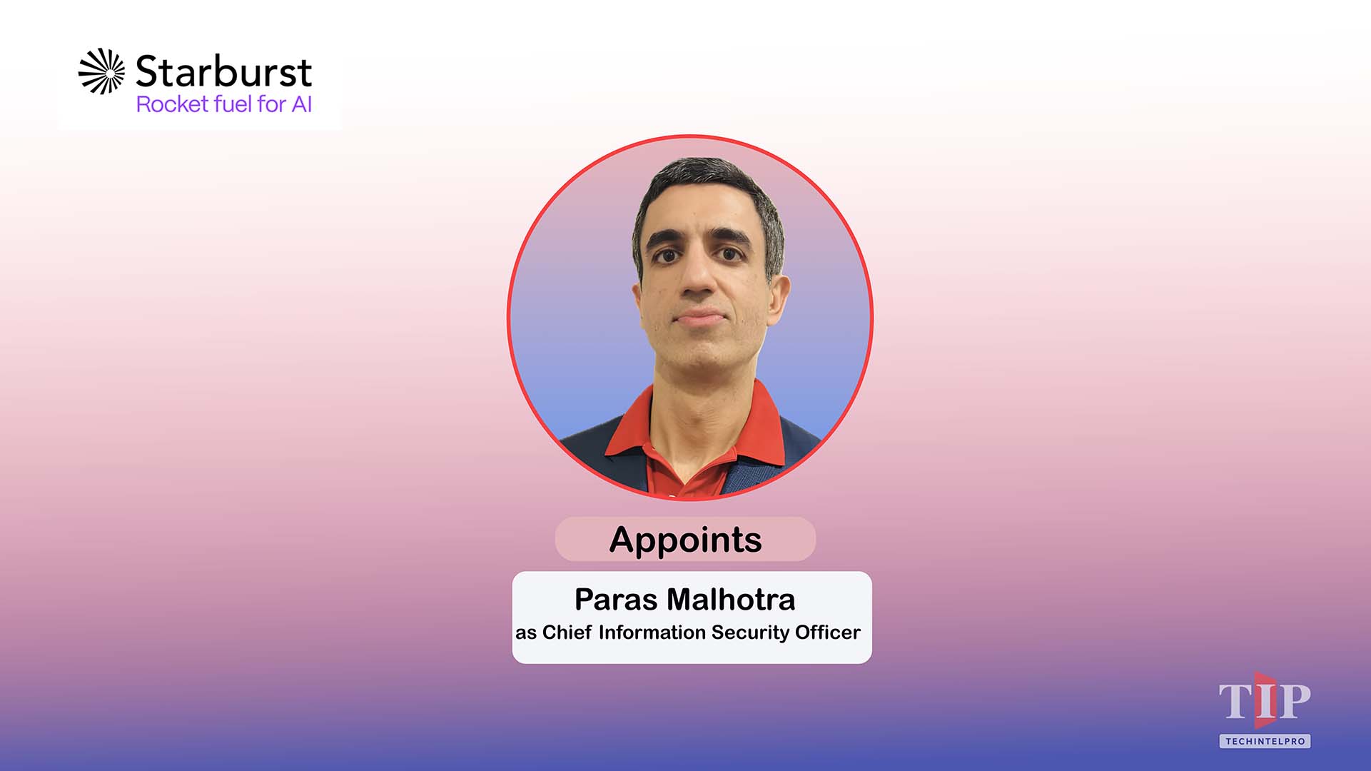 Starburst Appoints Paras Malhotra as Chief Information Security Officer