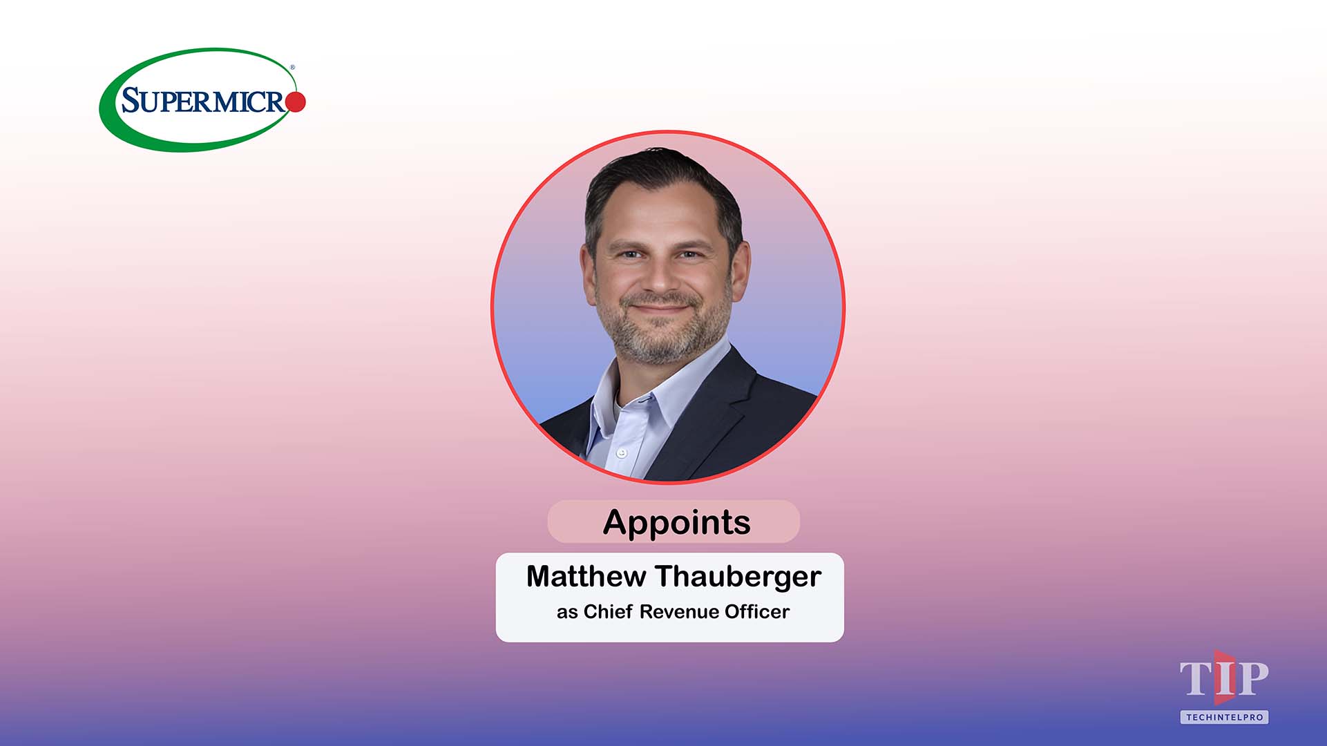 Supermicro Appoints Matthew Thauberger as Chief Revenue Officer