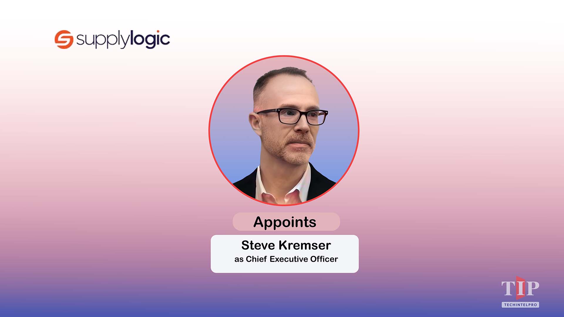 SupplyLogic Appoints Steve Kremser as New CEO for Next Growth Phase