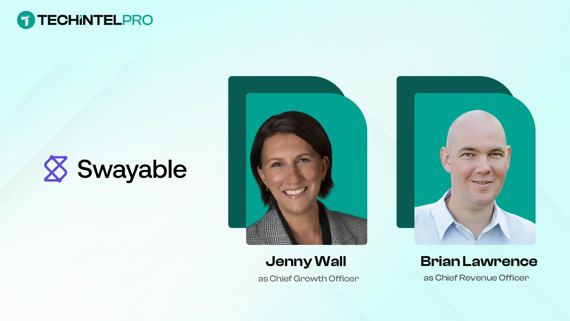 Swayable Names Jenny Wall Chief Growth Officer and Brian Lawrence CRO