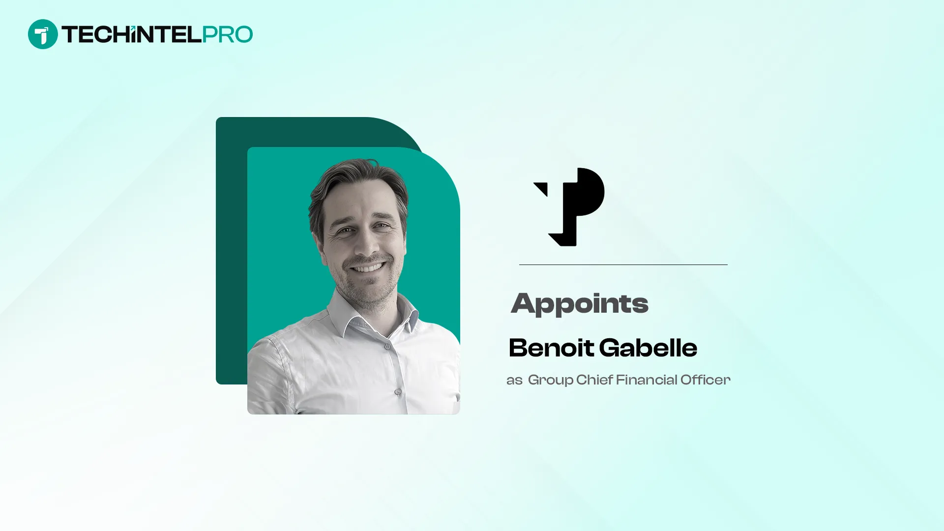  TP Appoints Benoit Gabelle as Group Chief Financial Officer