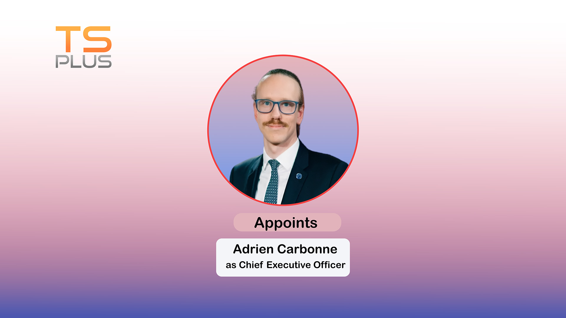 TSplus Names Adrien Carbonne New CEO