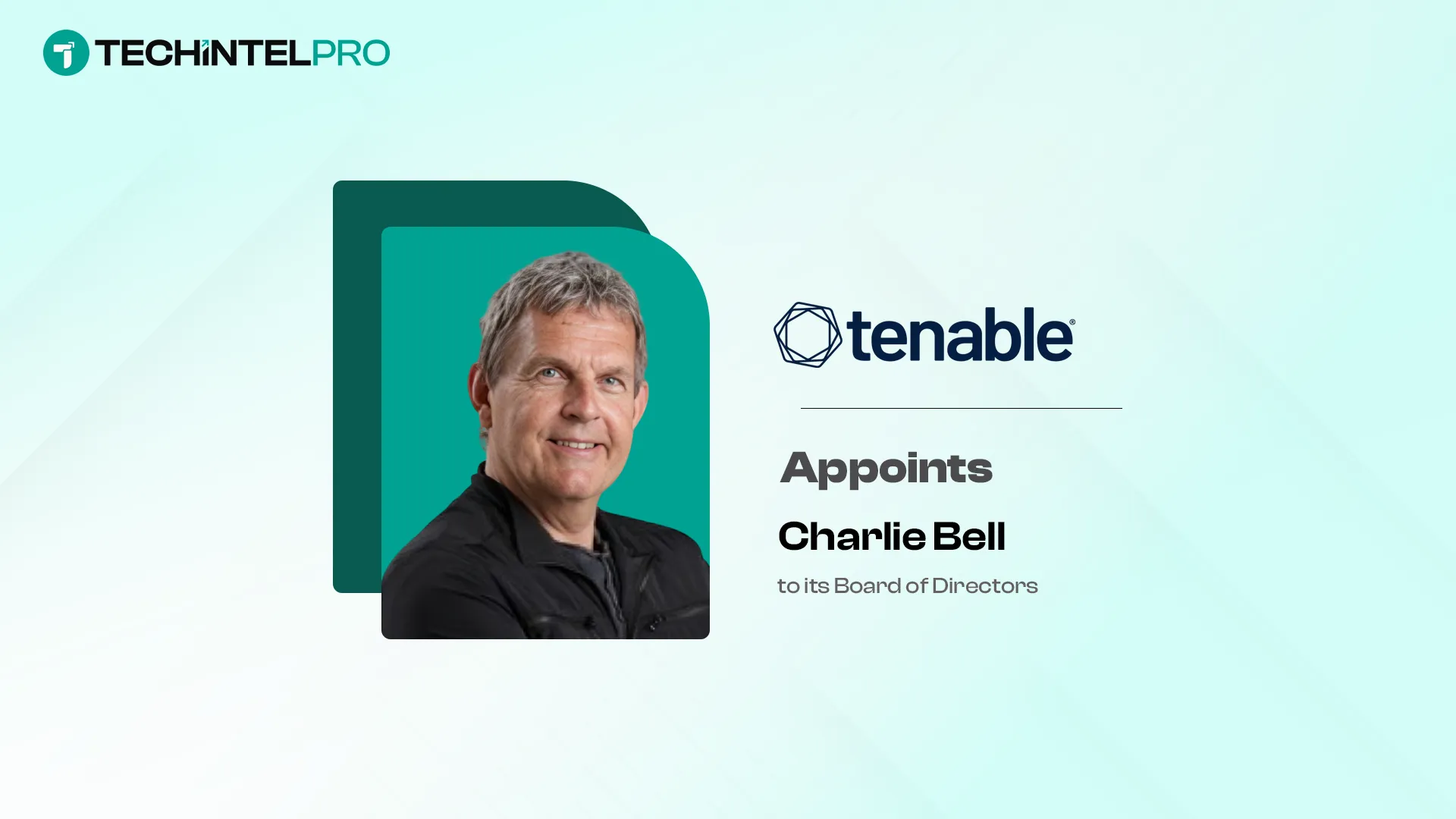 Tenable Appoints Charlie Bell to Board of Directors