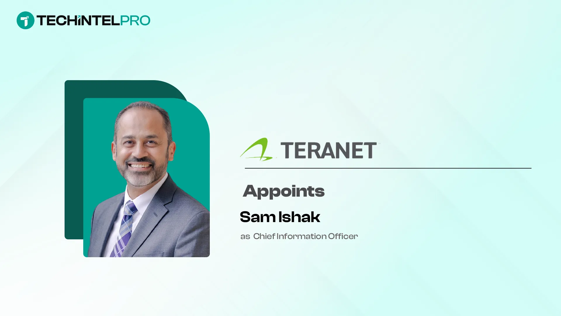 Teranet Appoints Sam Ishak as Chief Information Officer to Advance Property Technology Infrastructure