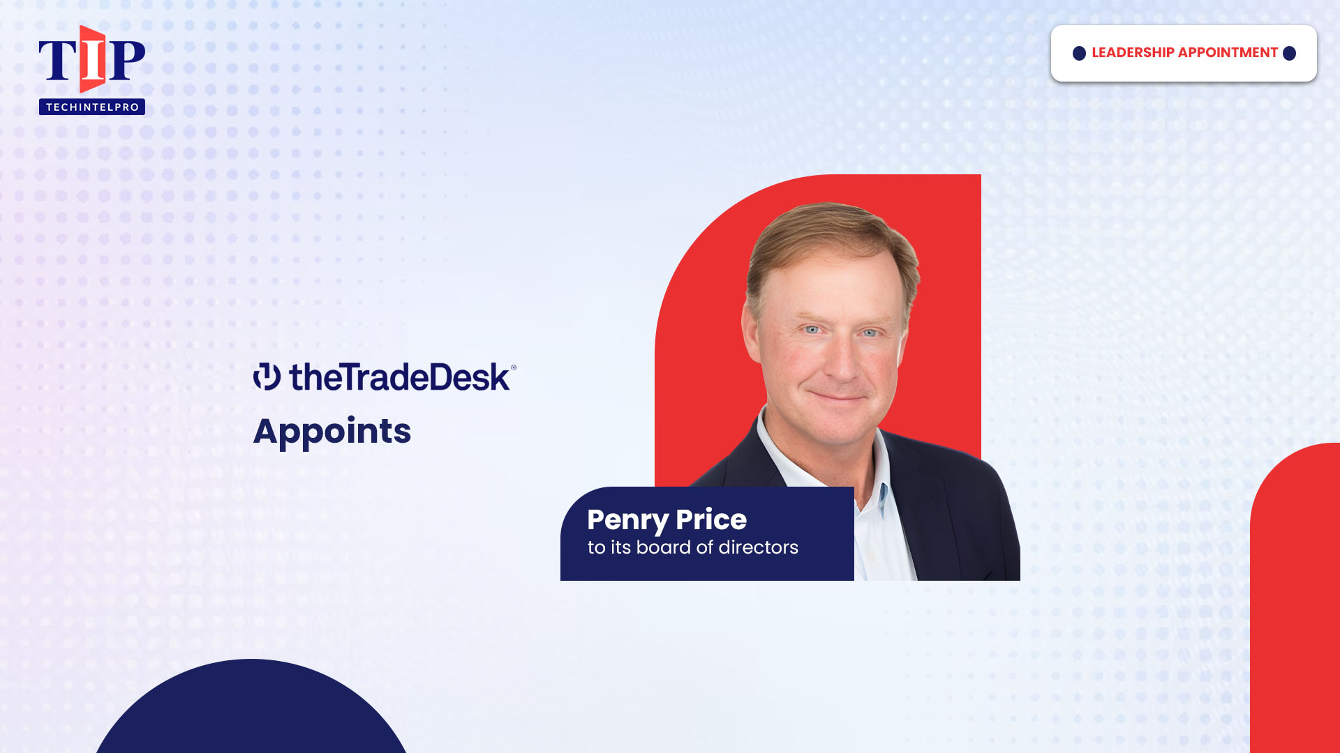 The Trade Desk Appoints Penry Price to Board of Directors